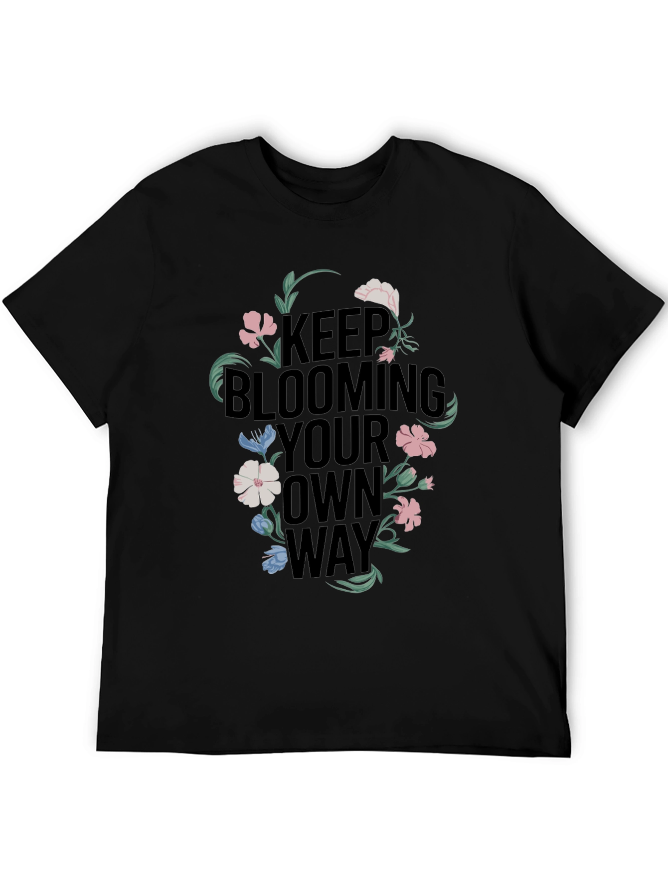 Keep Blooming Your Own Way Graphic Tee
