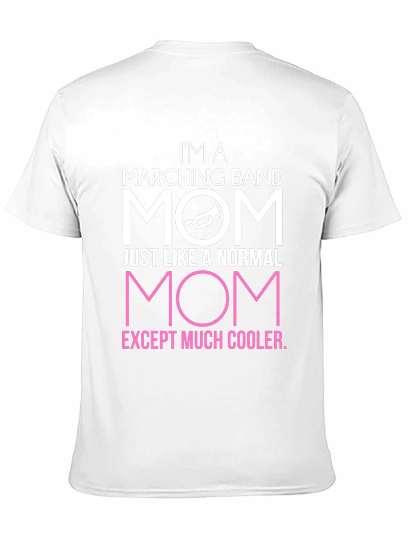 Marching Band Mom T-Shirt: Cooler Than Normal!