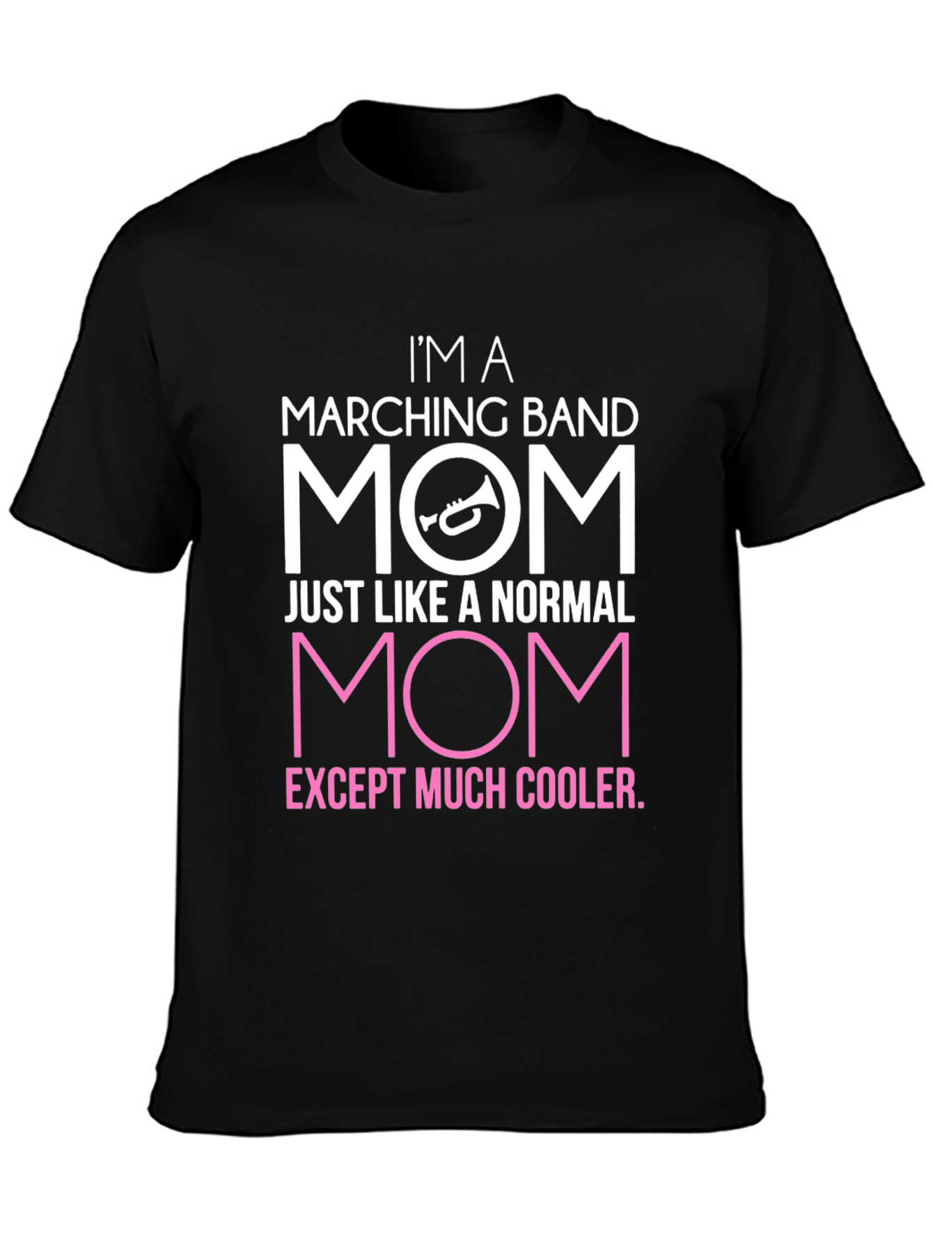 Marching Band Mom T-Shirt: Cooler Than Normal!