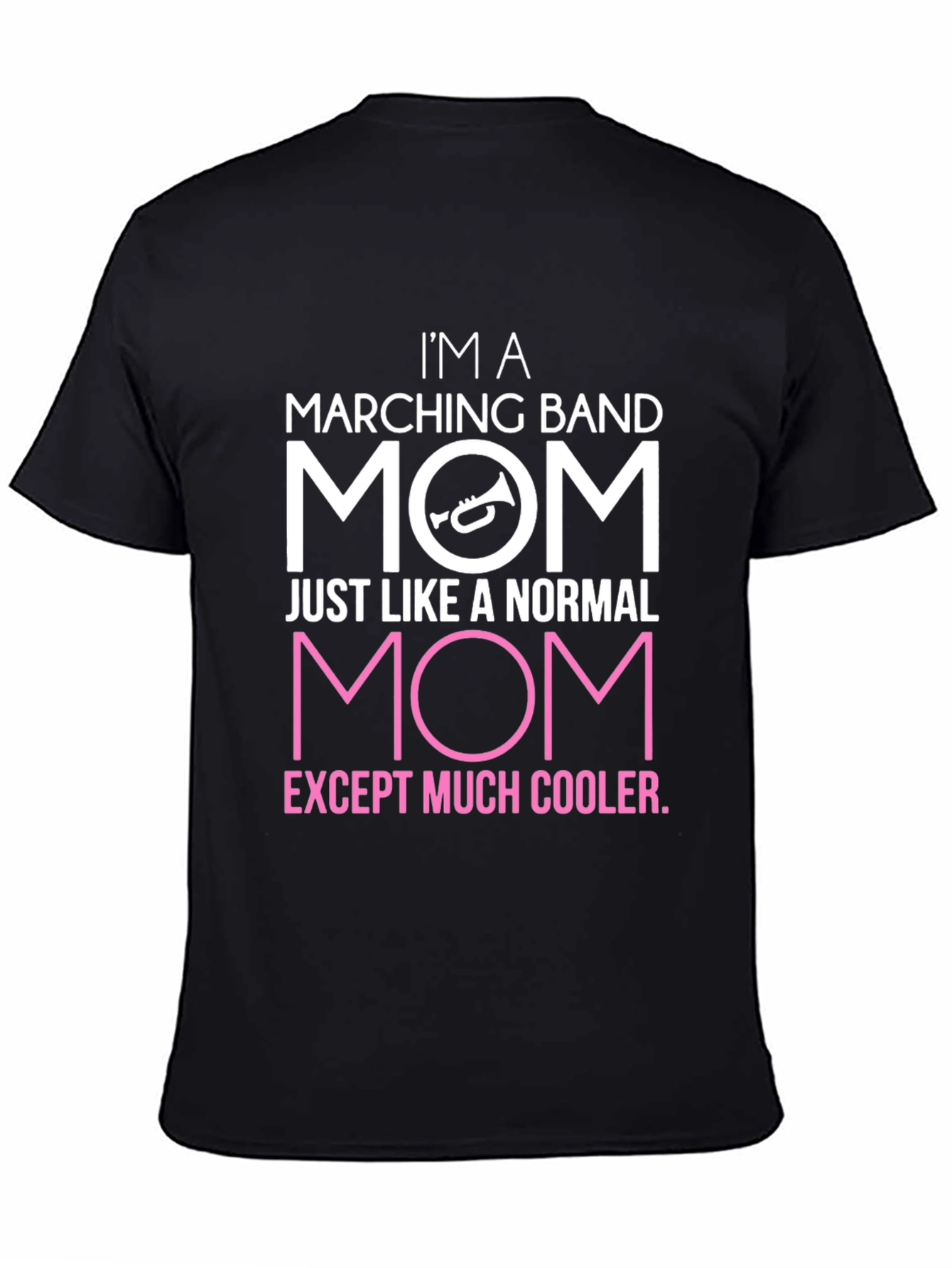 Marching Band Mom T-Shirt: Cooler Than Normal!