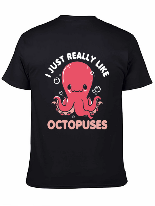 Cute Octopus Lover T-Shirt - I Just Really Like Octopuses