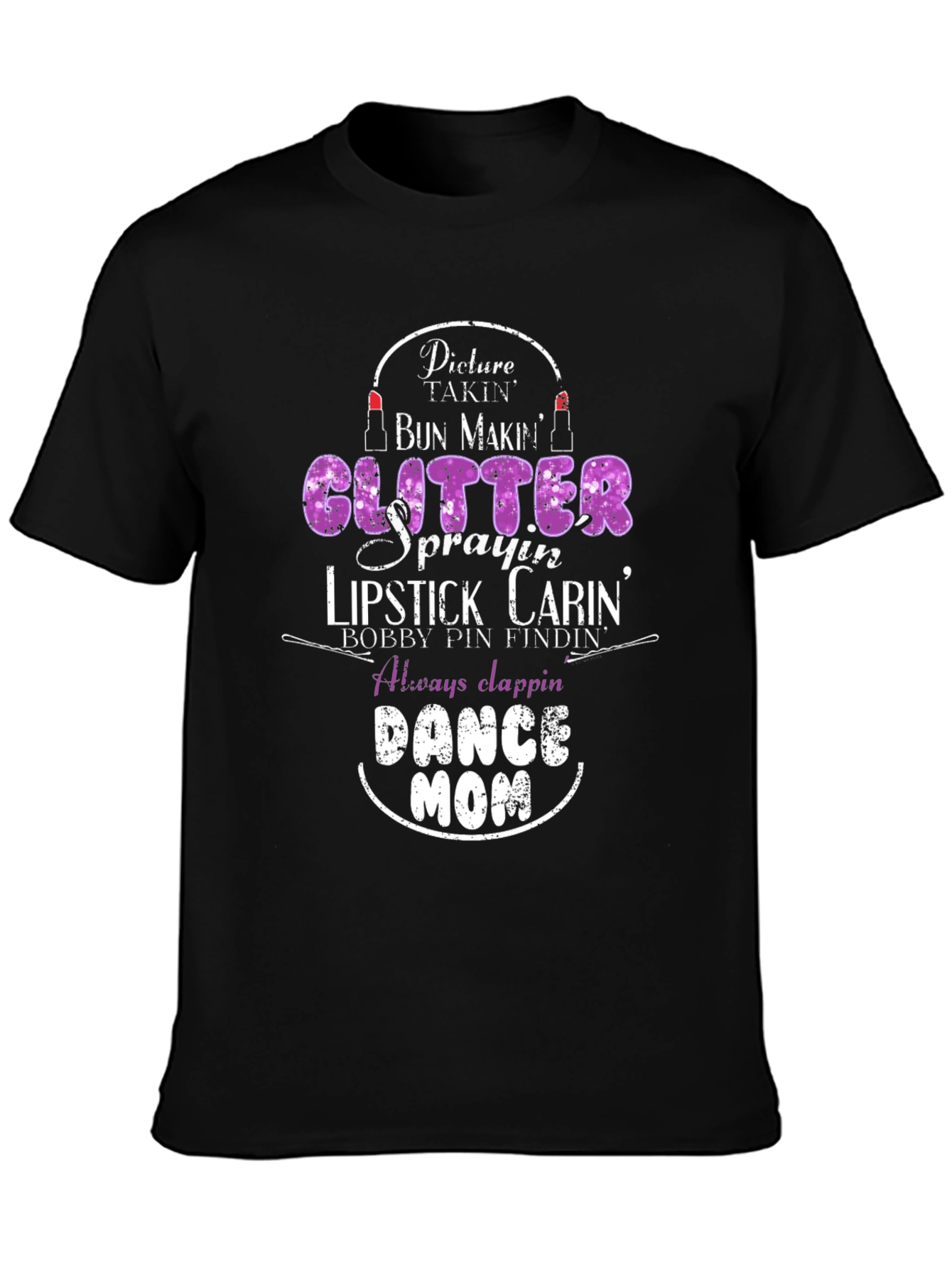 Dance Mom T-Shirt: Glitter Lipstick Bobby Pins - Black