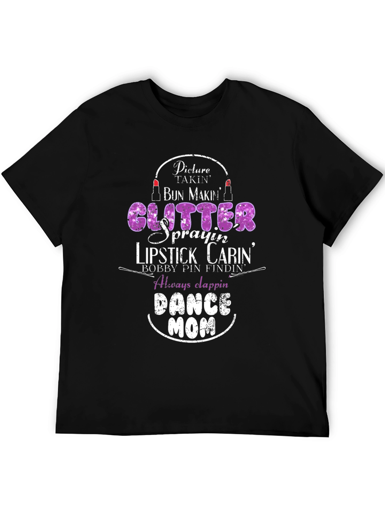 Dance Mom T-Shirt: Glitter Lipstick Bobby Pins - Black