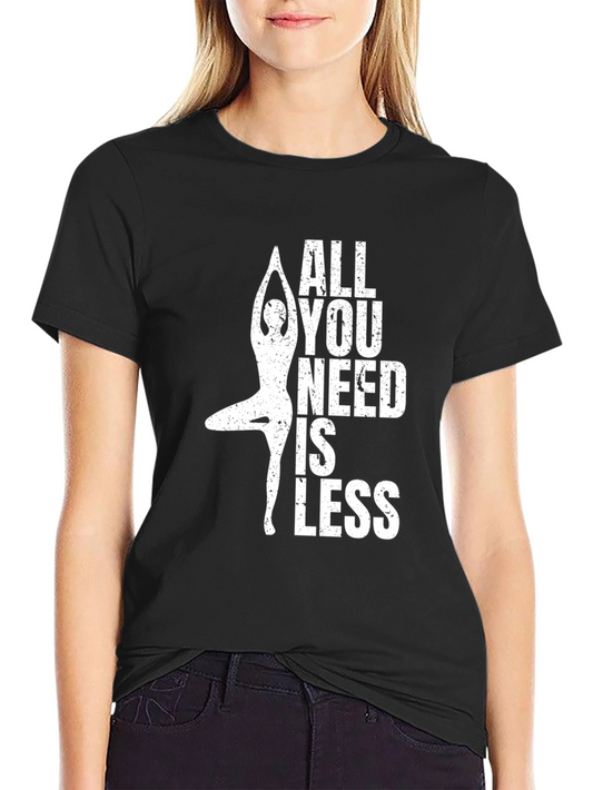 Yoga T-Shirt - All You Need Is Less - Black Tee