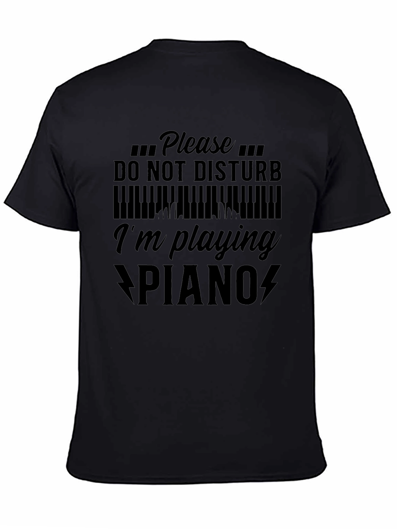 Please Do Not Disturb Im Playing Piano Black T-Shirt