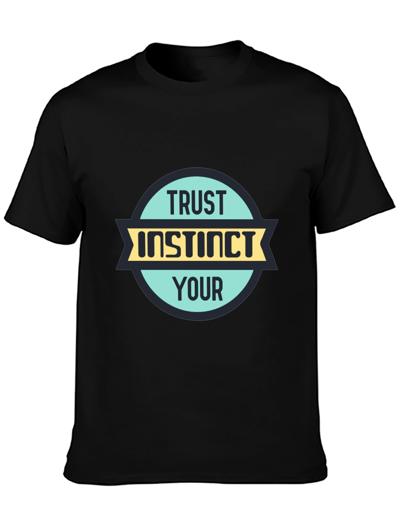 Trust Your Instinct T-Shirt - Black Graphic Tee