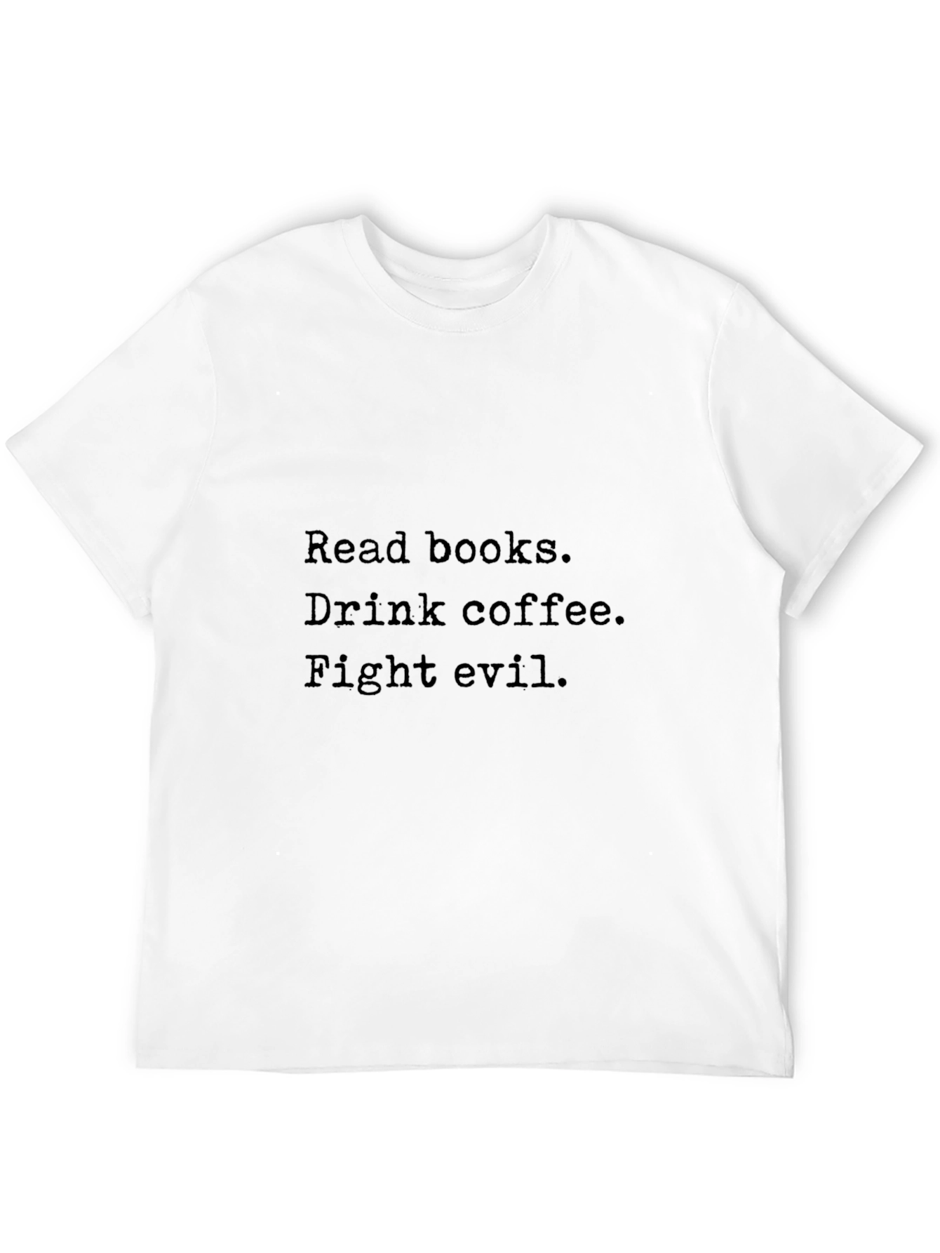 Read Books Drink Coffee Fight Evil Graphic Tee