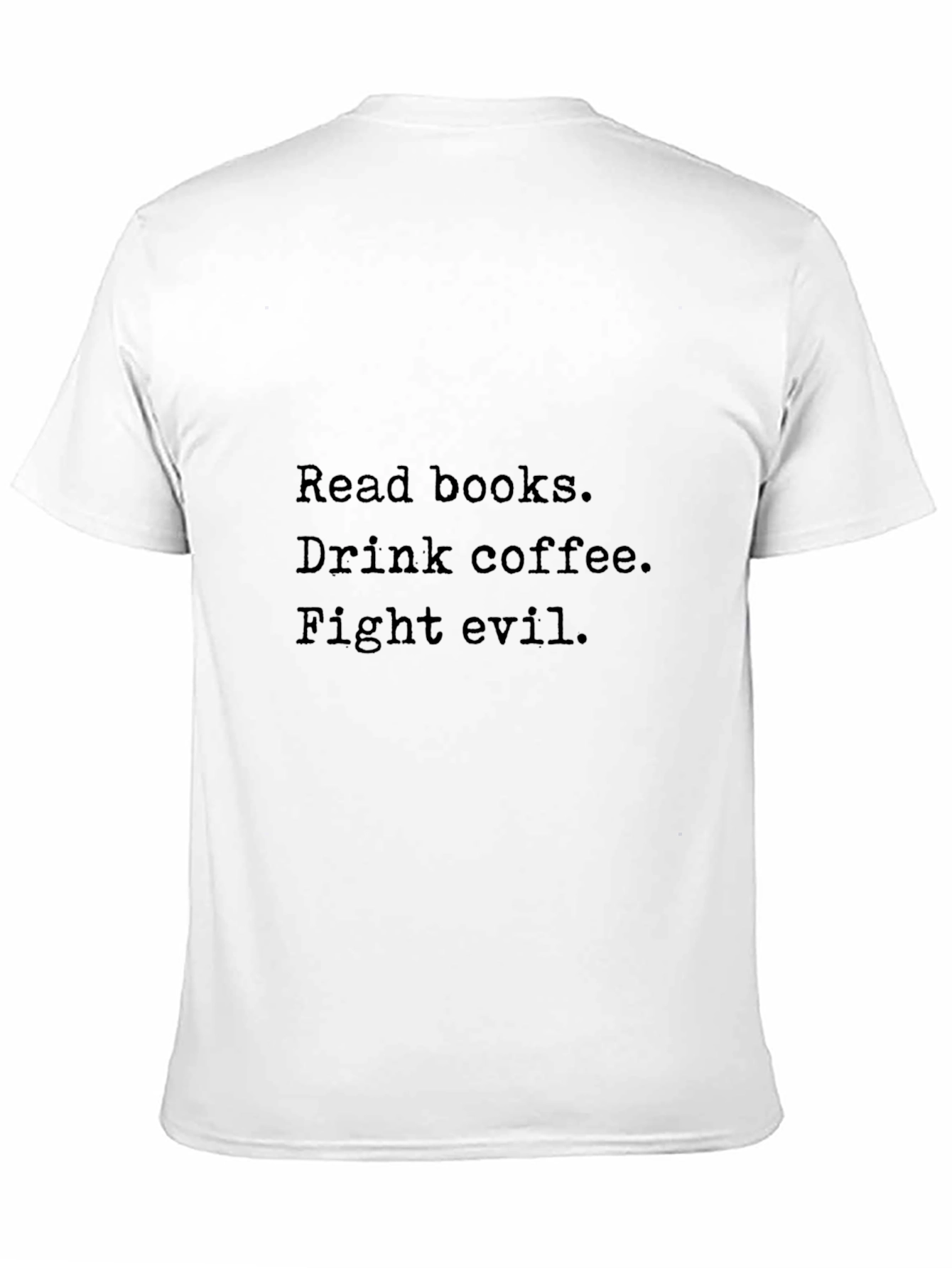 Read Books Drink Coffee Fight Evil Graphic Tee