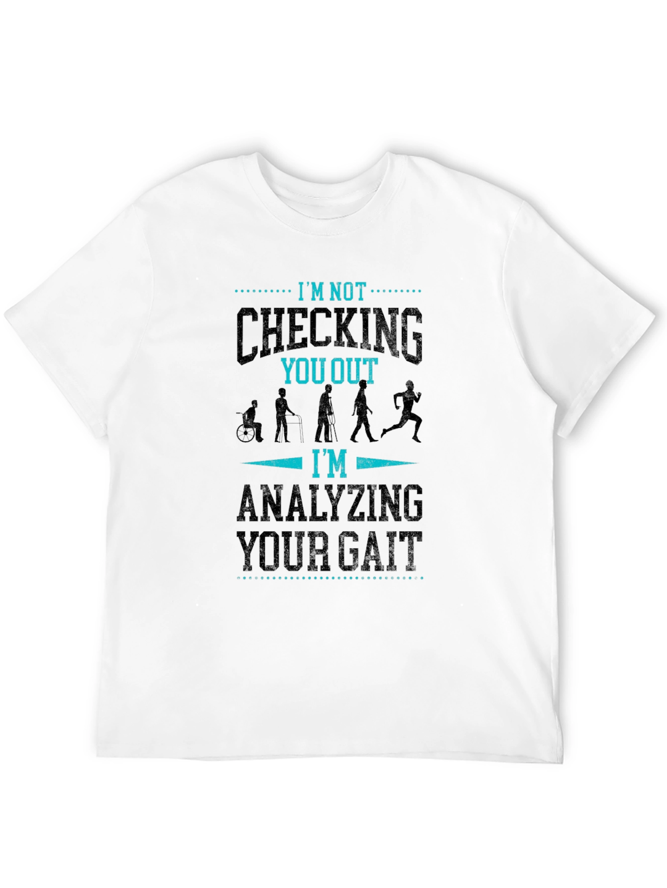 Gait Analysis T-Shirt - Funny Physical Therapy Tee