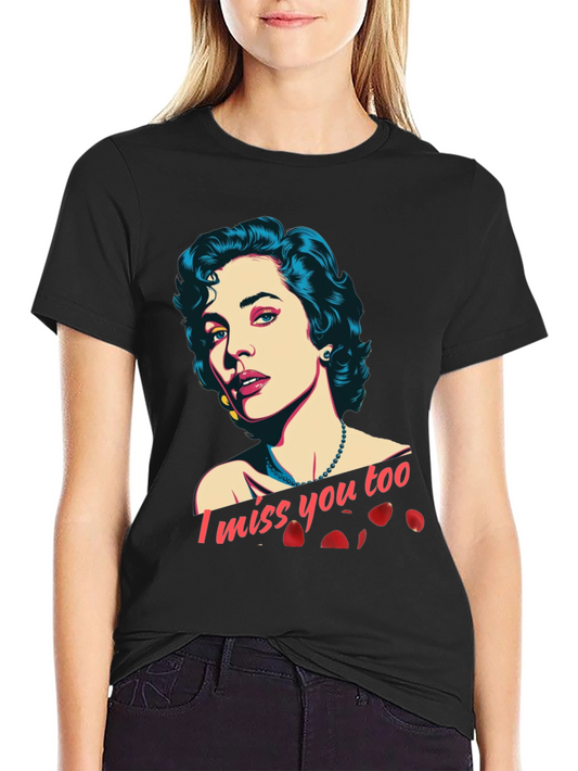 I Miss You Too Graphic T-Shirt