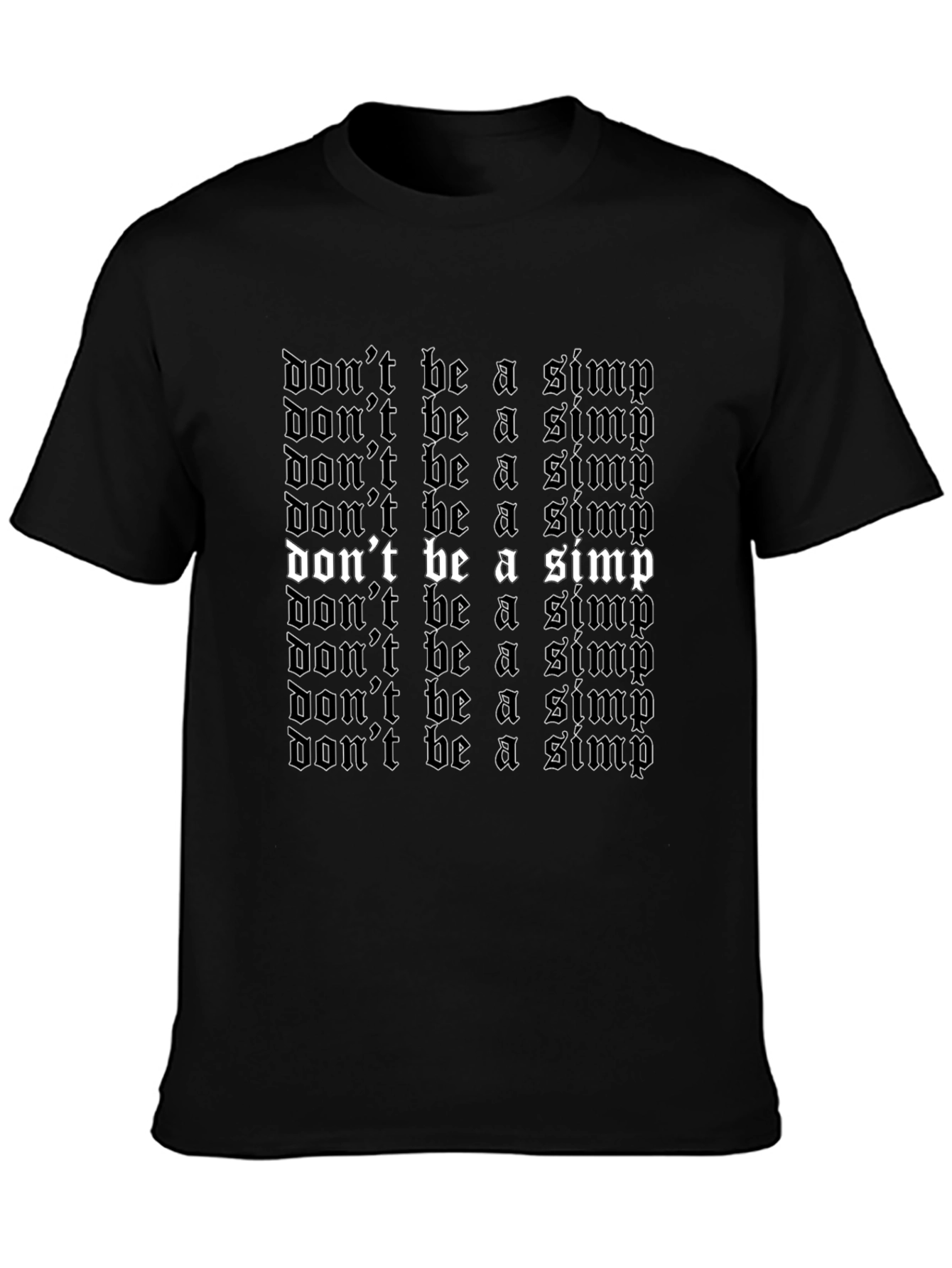 Dont Be A Simp Gothic Text Black T-Shirt