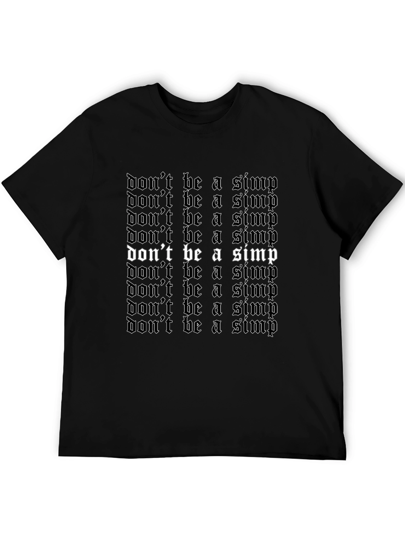 Dont Be A Simp Gothic Text Black T-Shirt
