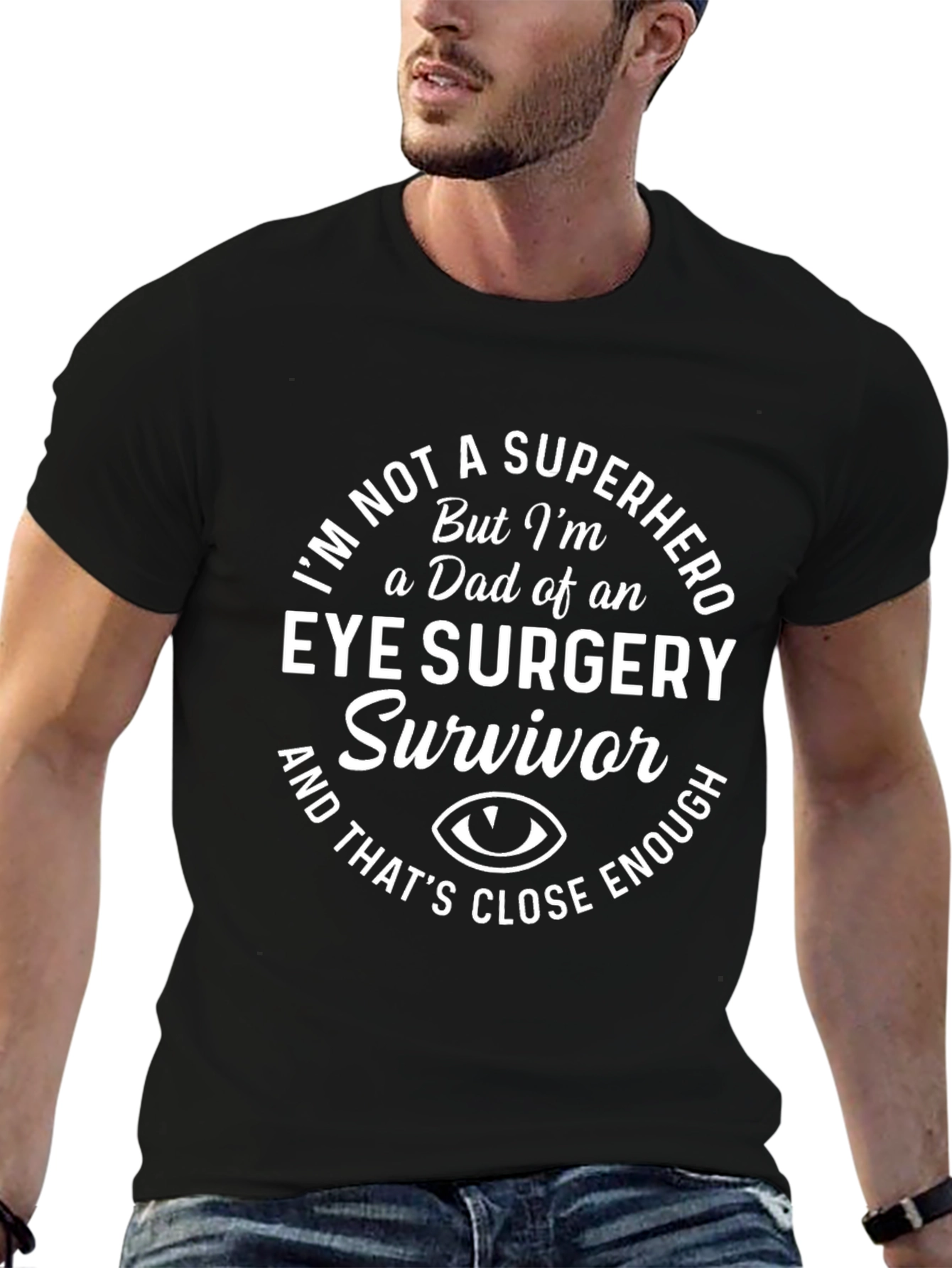 Eye Surgery Survivor Dad T-Shirt