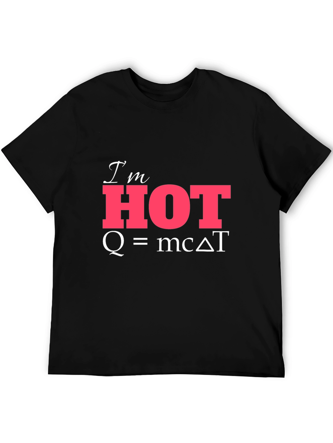 Im Hot Physics Formula T-Shirt