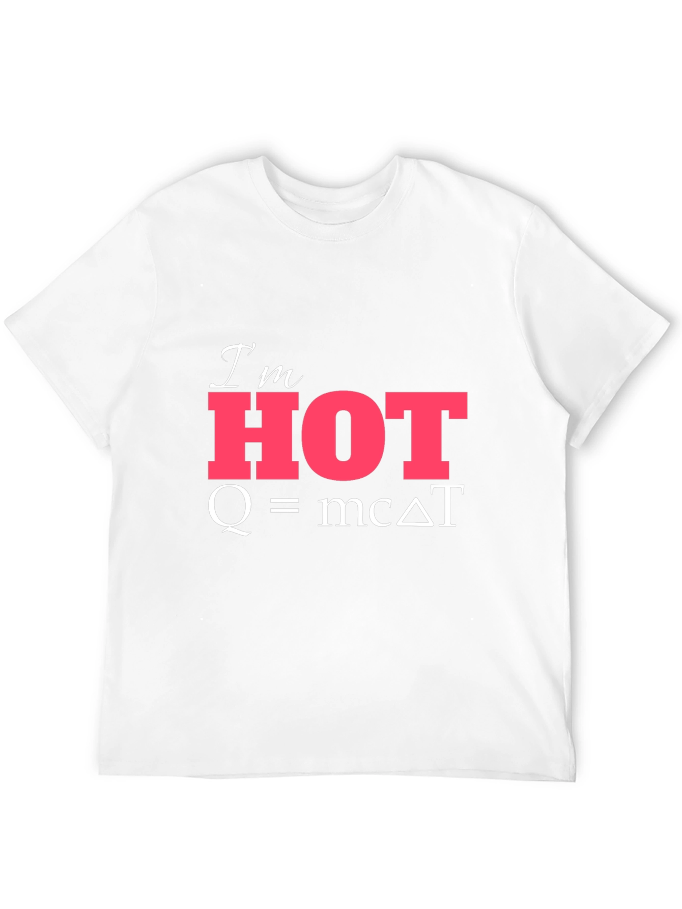 Im Hot Physics Formula T-Shirt