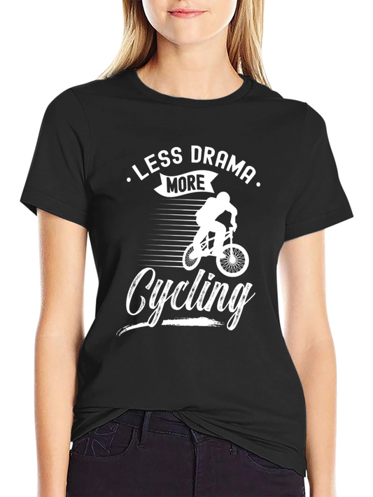 Less Drama More Cycling T-Shirt