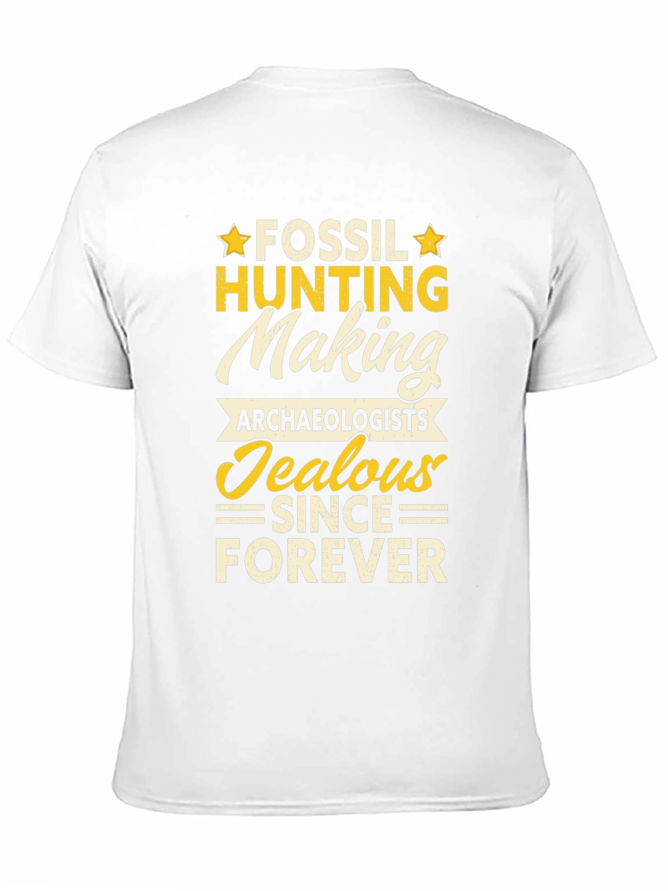 Fossil Hunting T-Shirt: Archaeologists Jealous Forever