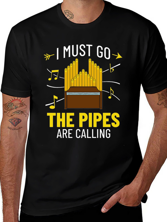 I Must Go The Pipes Are Calling T-Shirt
