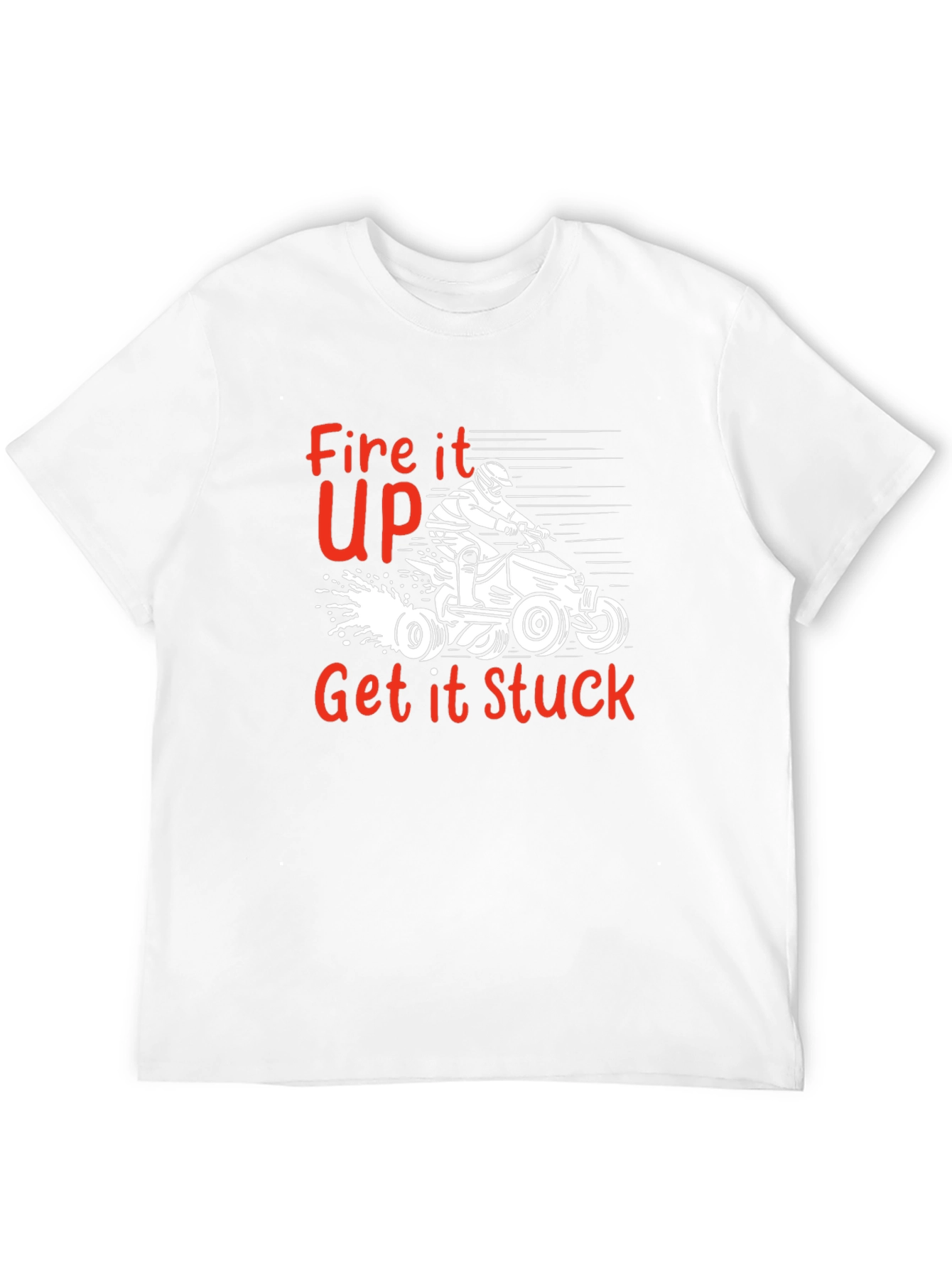 Fire it Up T-Shirt | Off-Road ATV Design