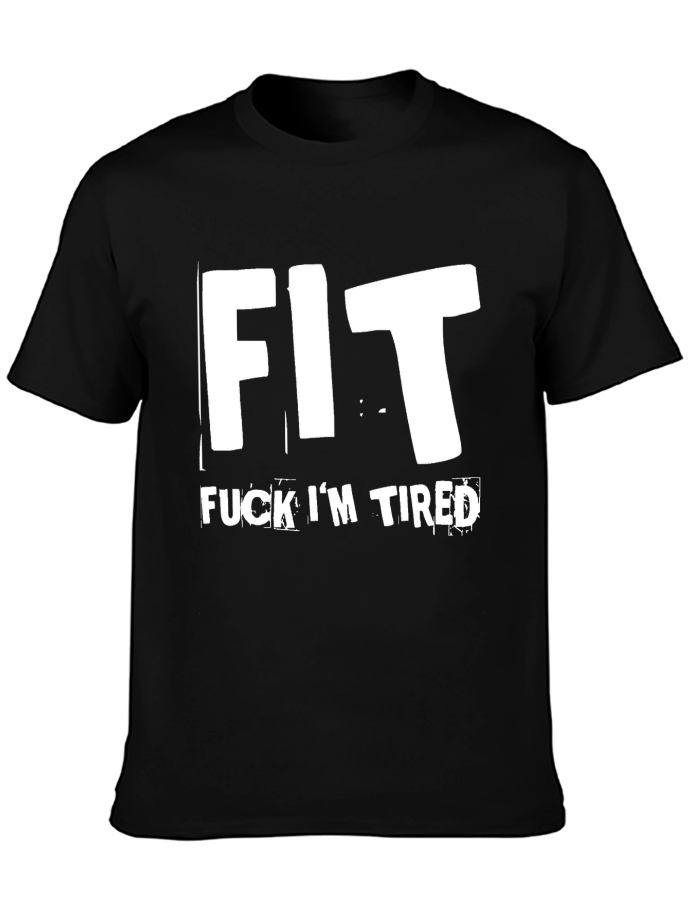 Funny Fit Im Tired Black Graphic Tee