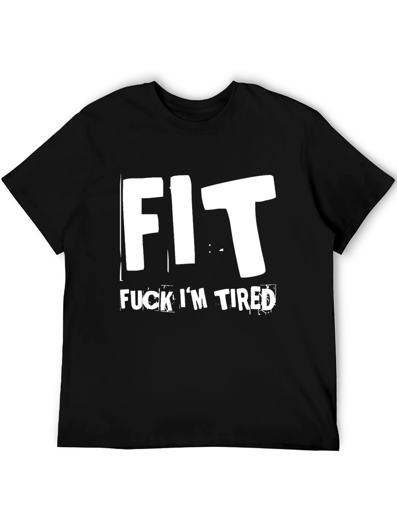 Funny Fit Im Tired Black Graphic Tee