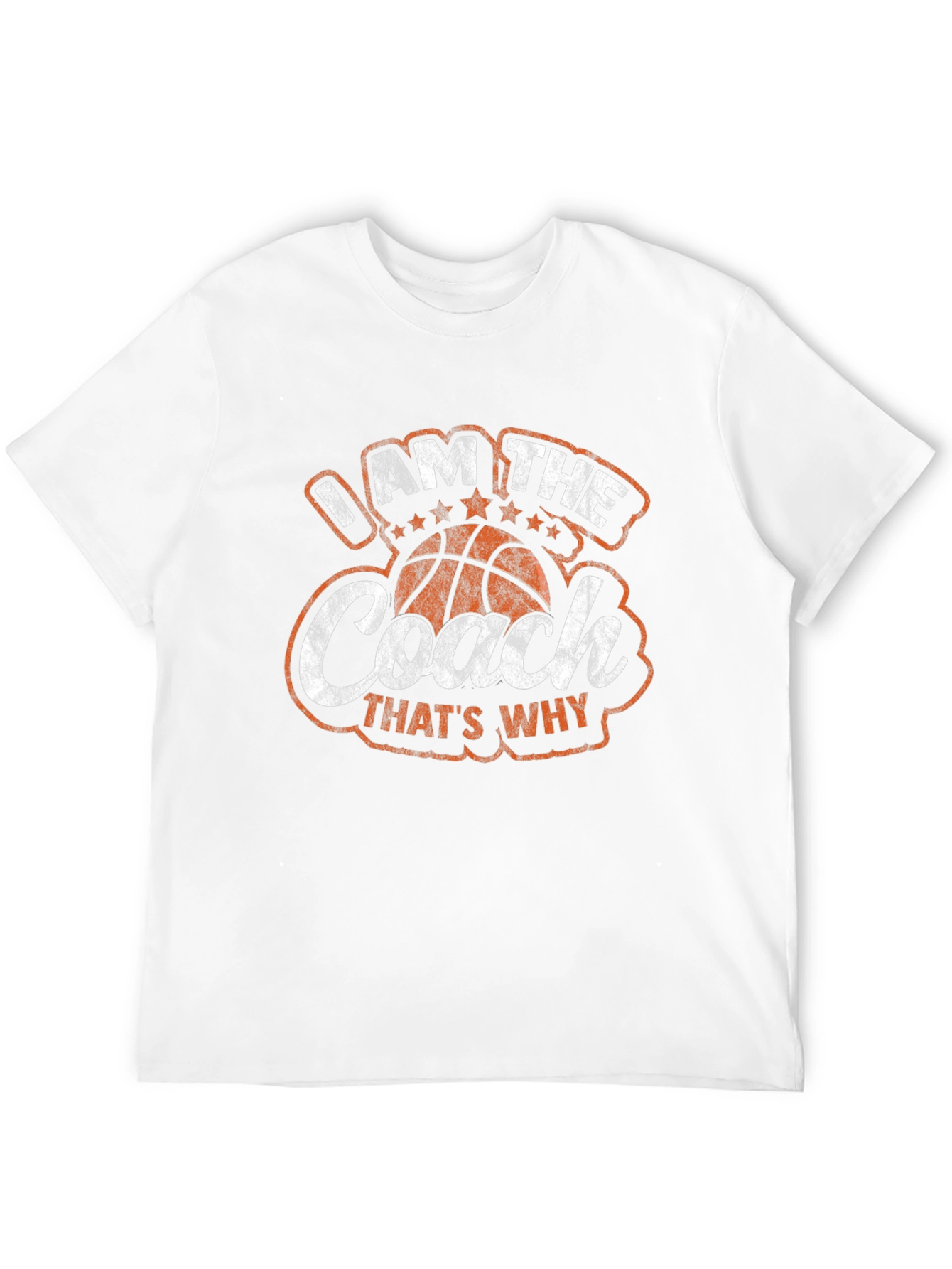 I AM THE COACH Thats Why T-Shirt