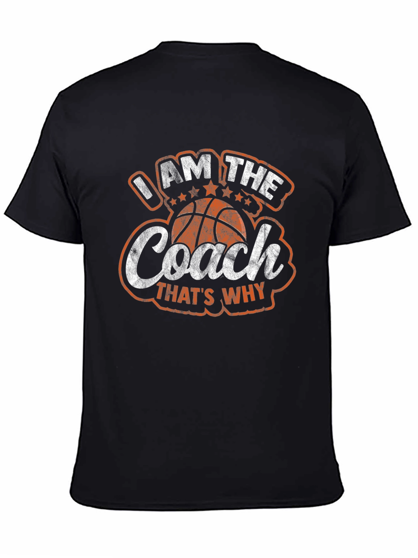 I AM THE COACH Thats Why T-Shirt