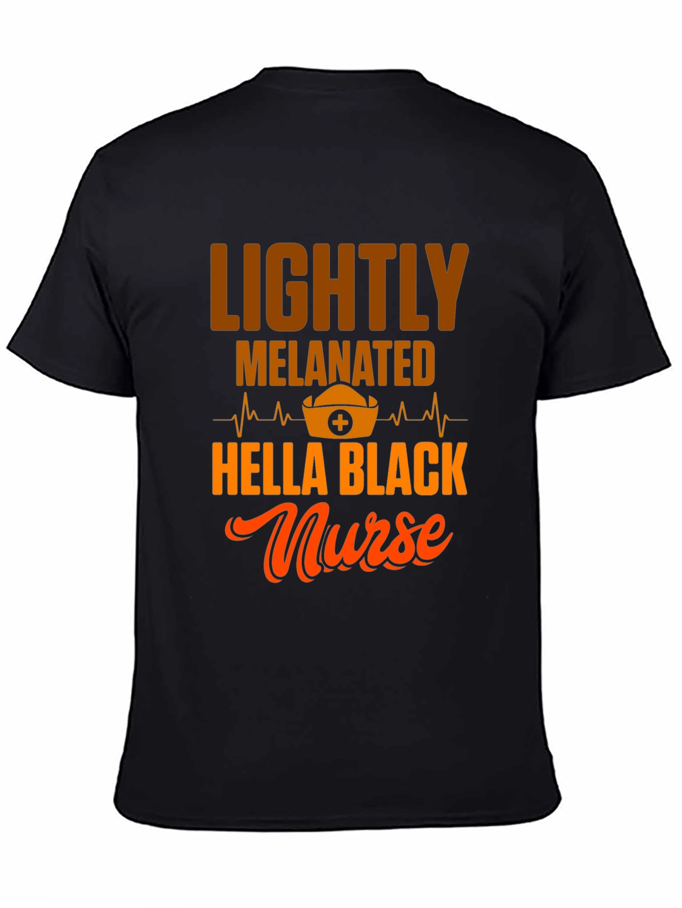 Lightly Melanated Hella Black Nurse T-Shirt