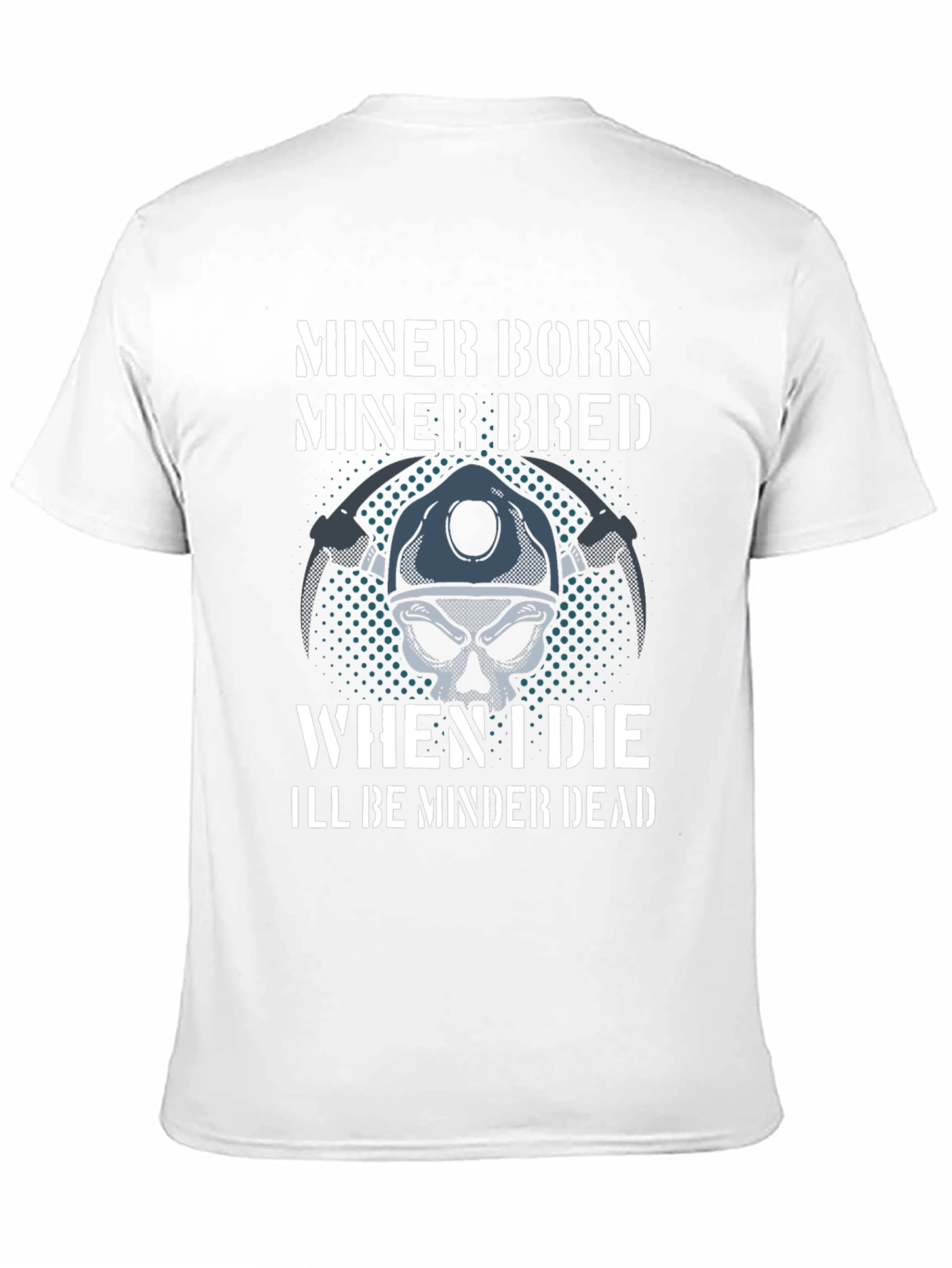 Miner Born Bred T-Shirt - Miner Skull Design