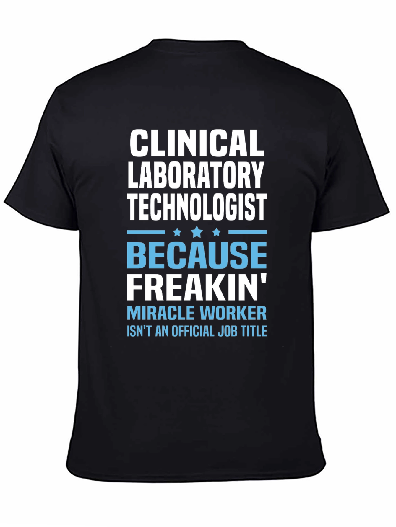 Clinical Lab Tech T-Shirt - Miracle Worker