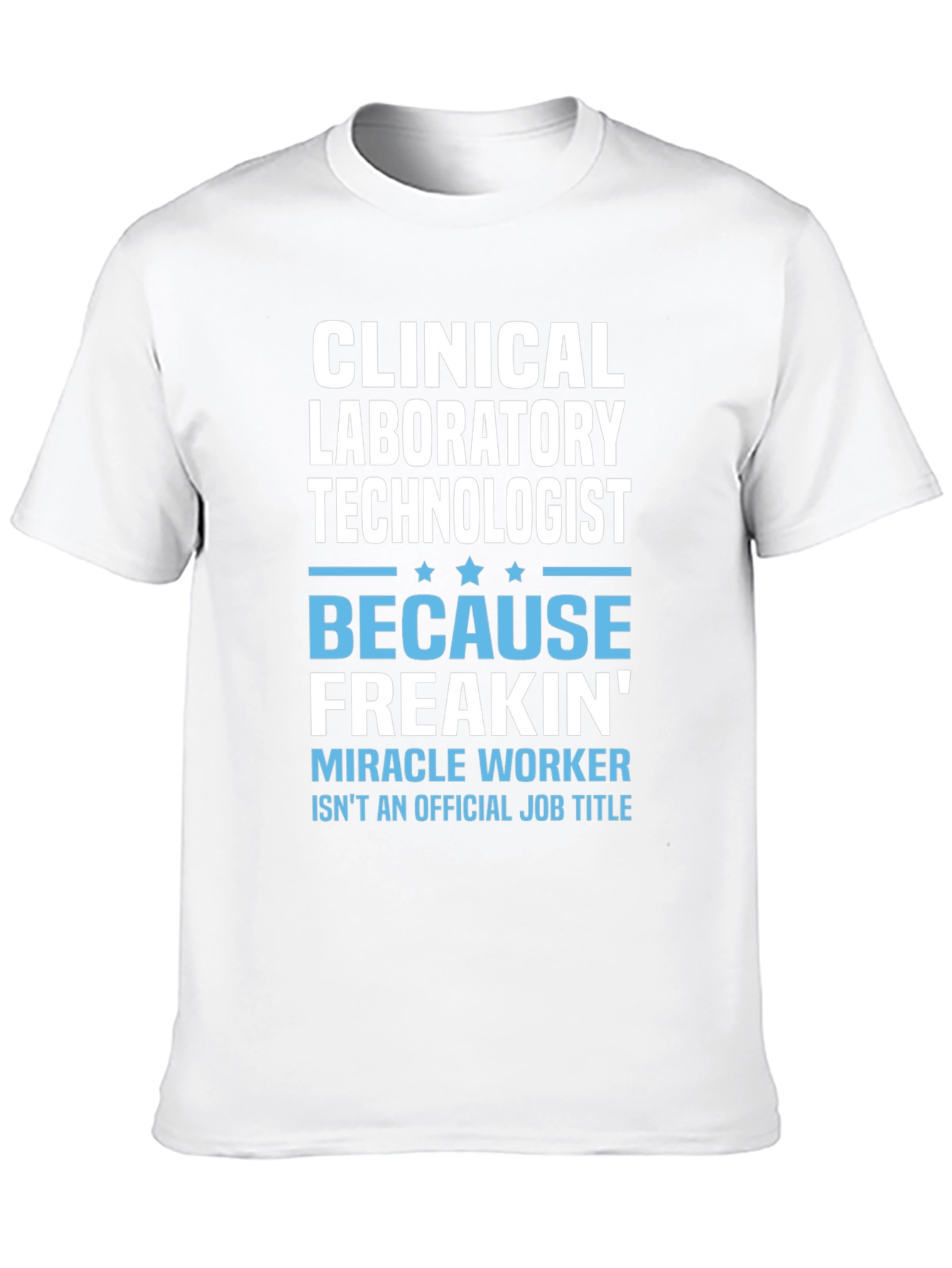 Clinical Lab Tech T-Shirt - Miracle Worker