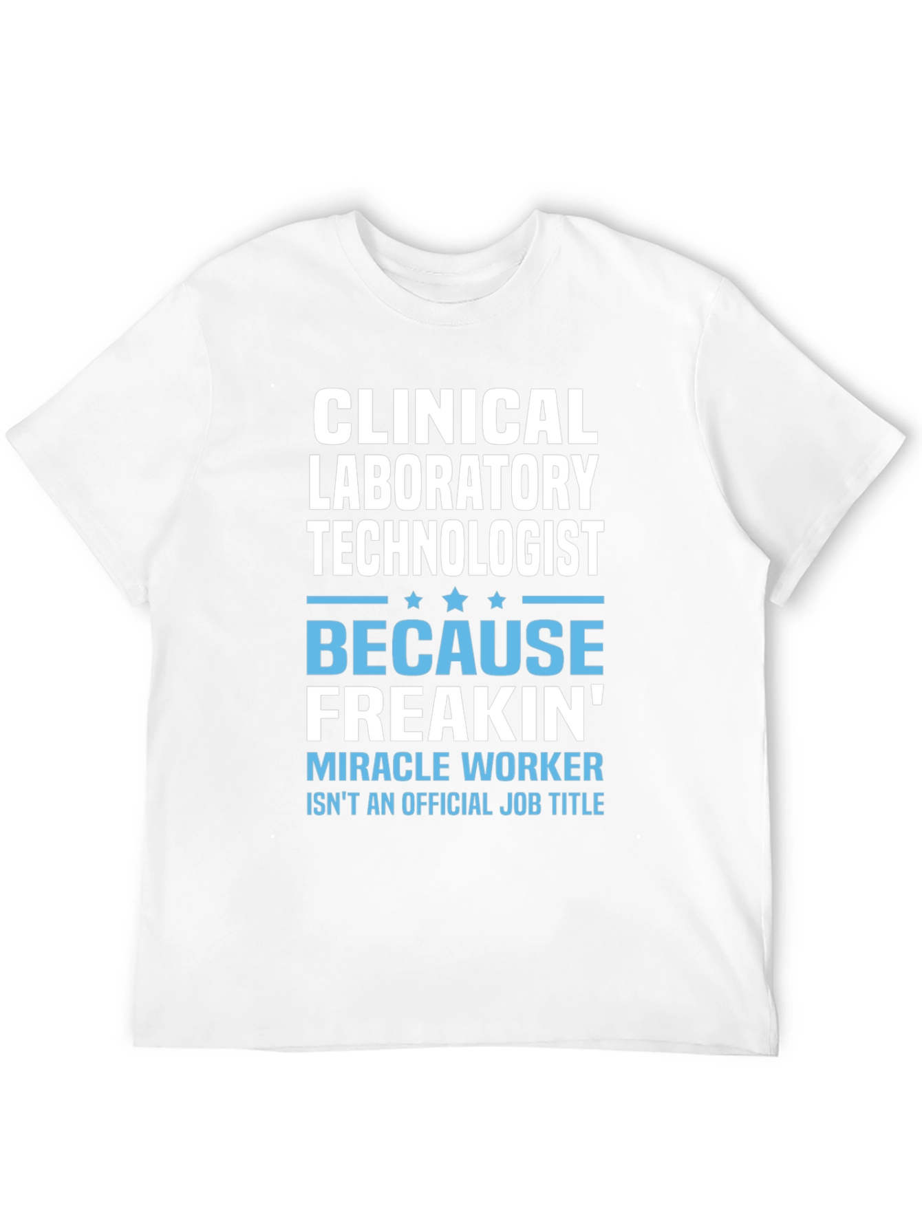 Clinical Lab Tech T-Shirt - Miracle Worker