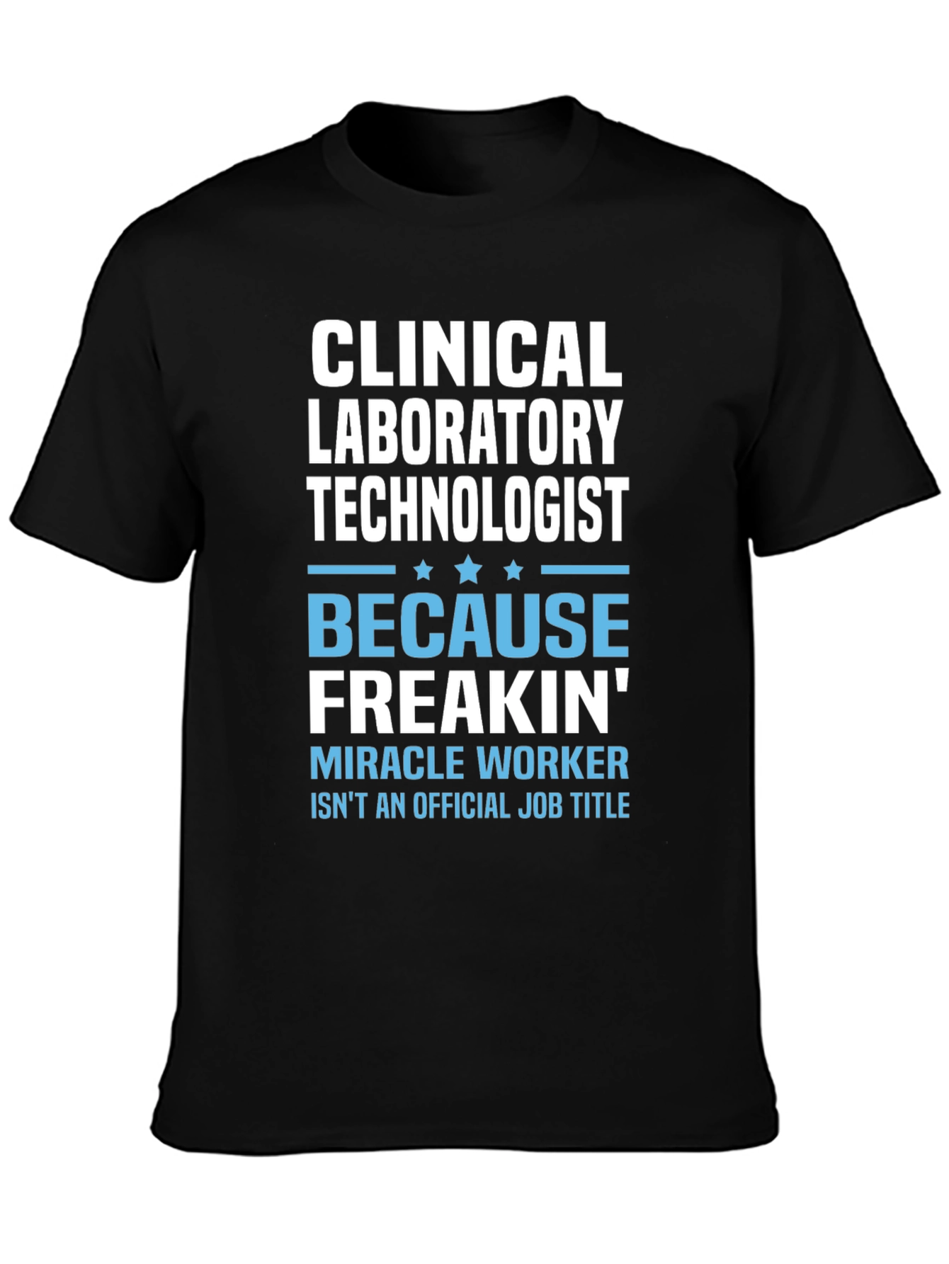 Clinical Lab Tech T-Shirt - Miracle Worker