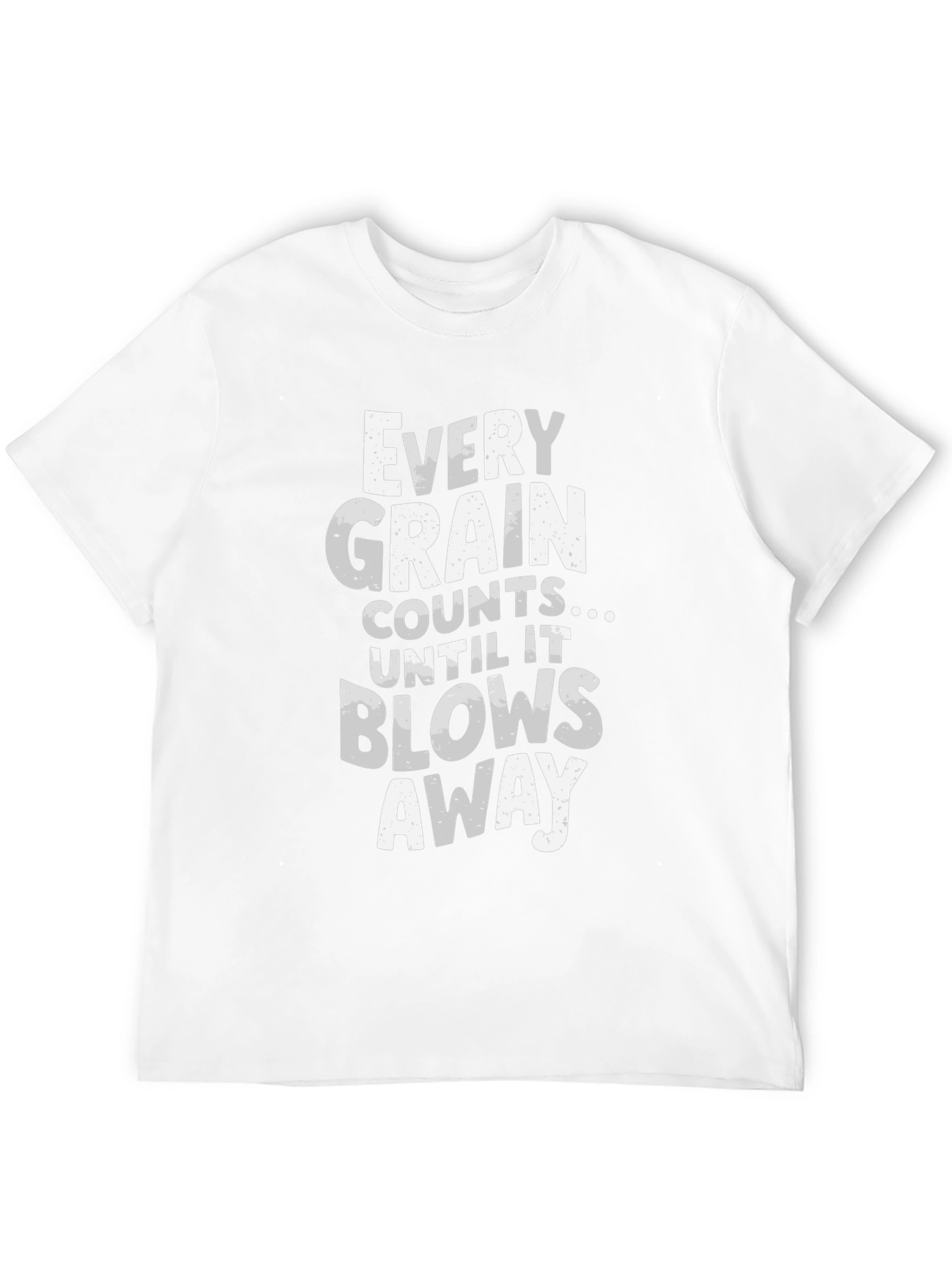 Every Grain Counts Funny T-Shirt