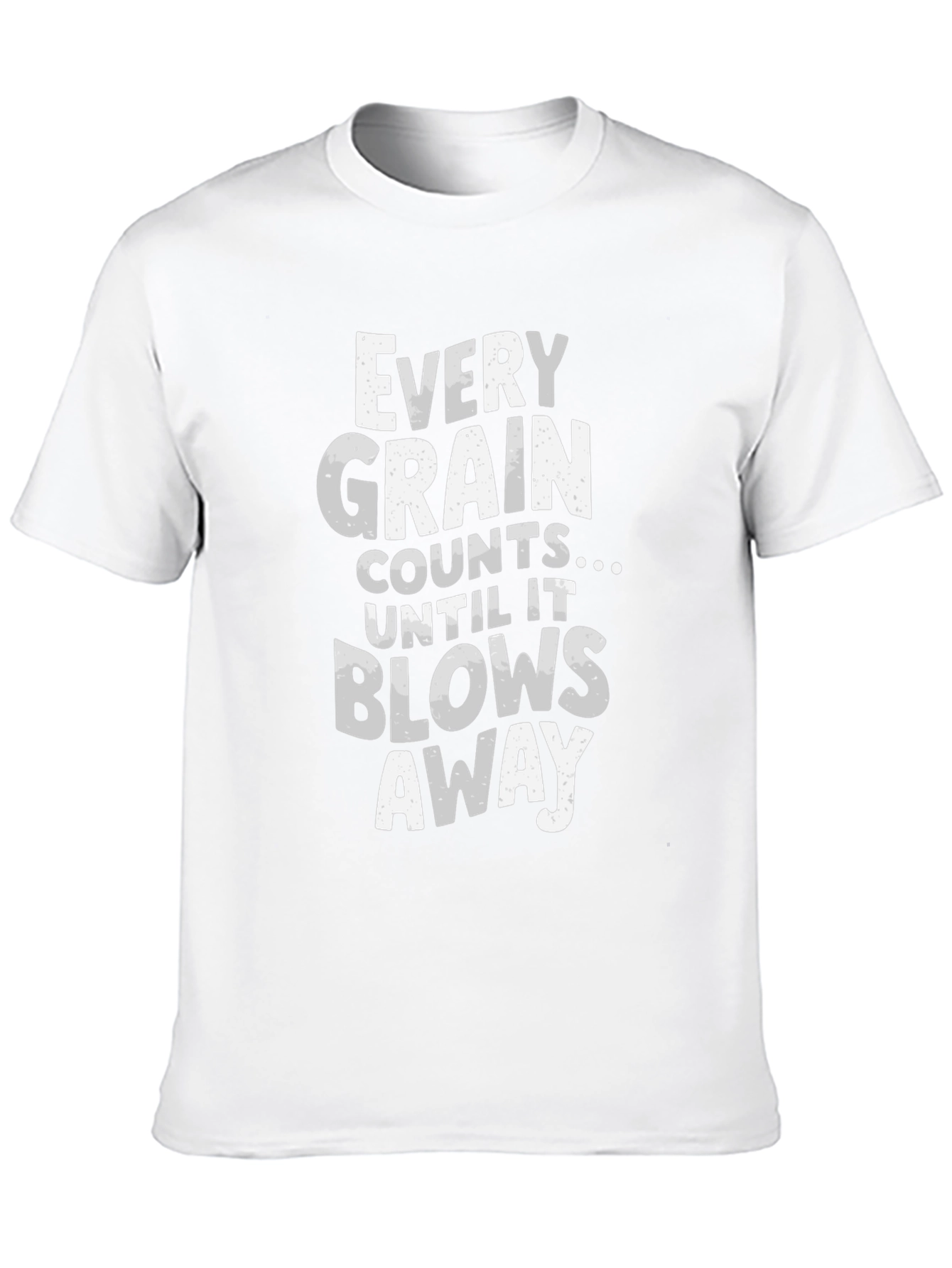 Every Grain Counts Funny T-Shirt