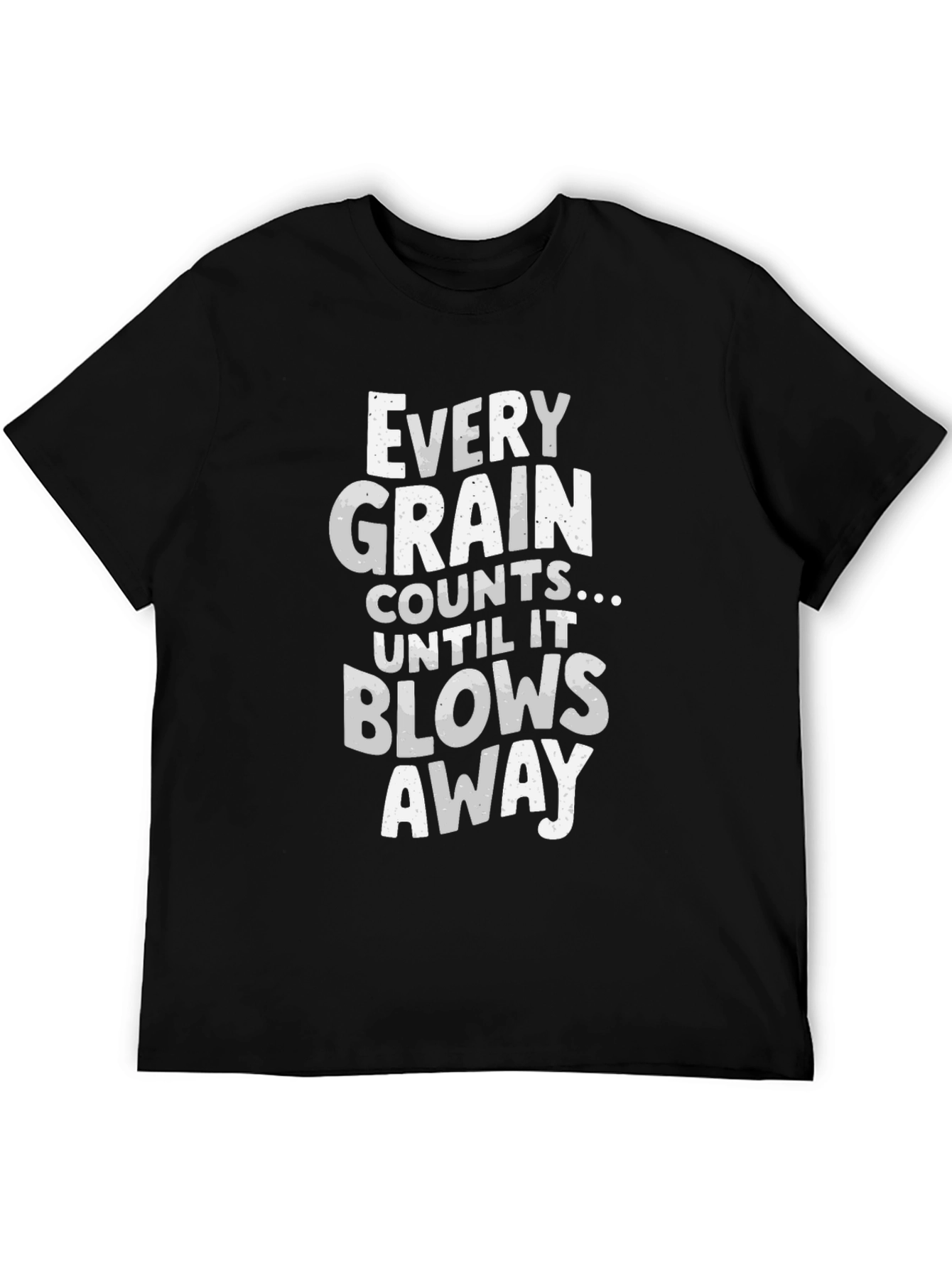 Every Grain Counts Funny T-Shirt