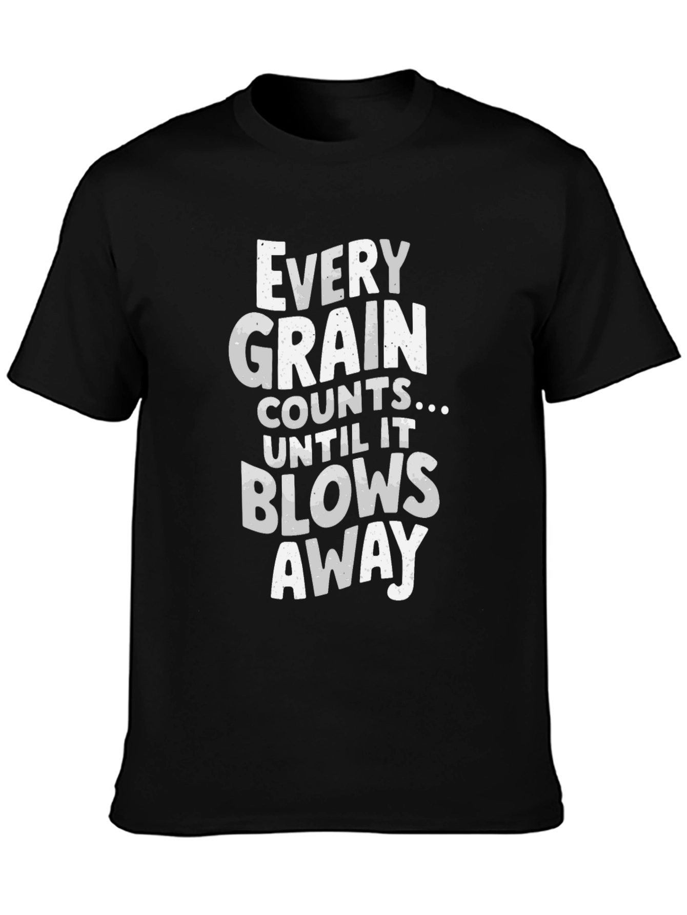 Every Grain Counts Funny T-Shirt
