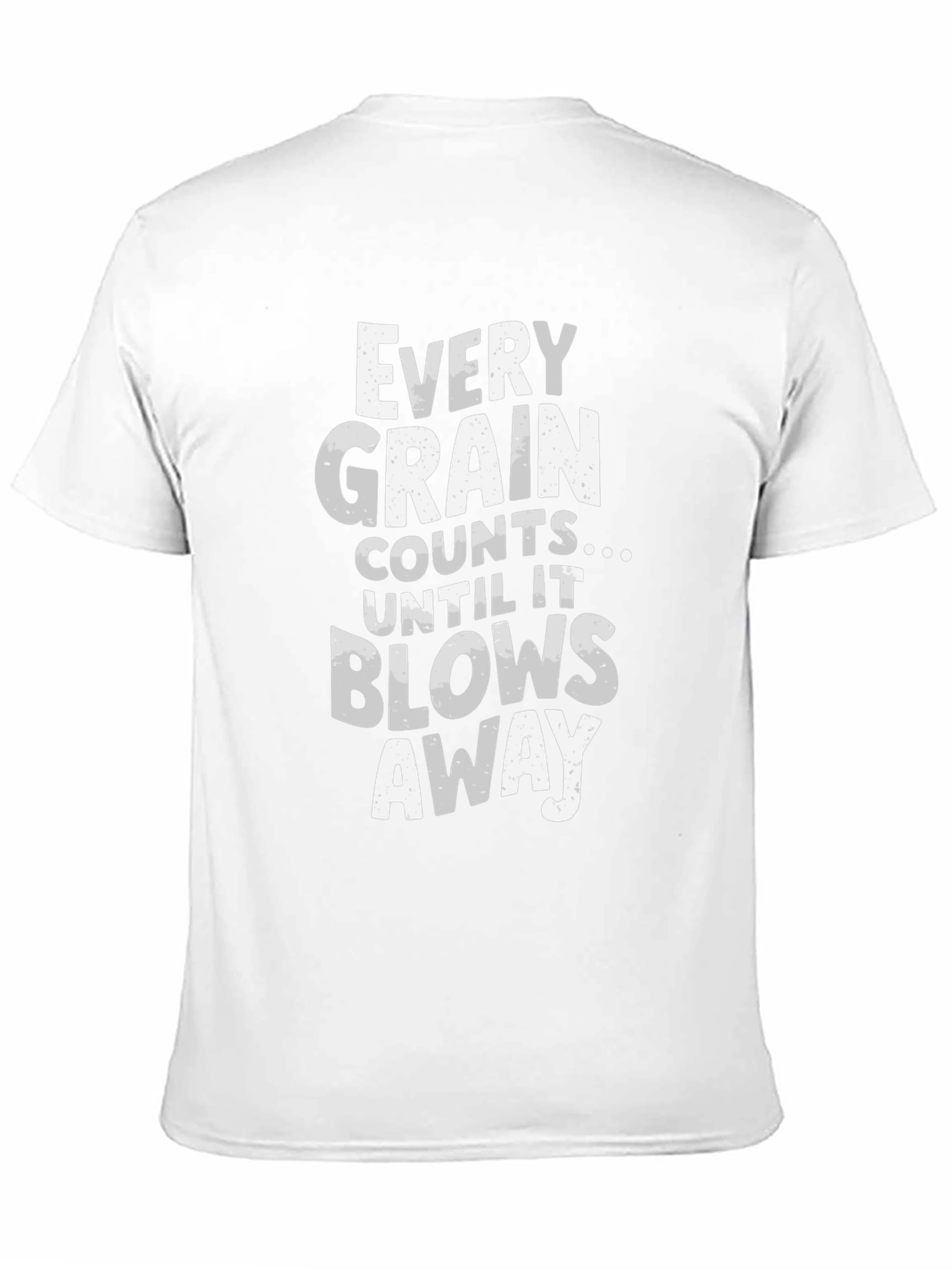 Every Grain Counts Funny T-Shirt