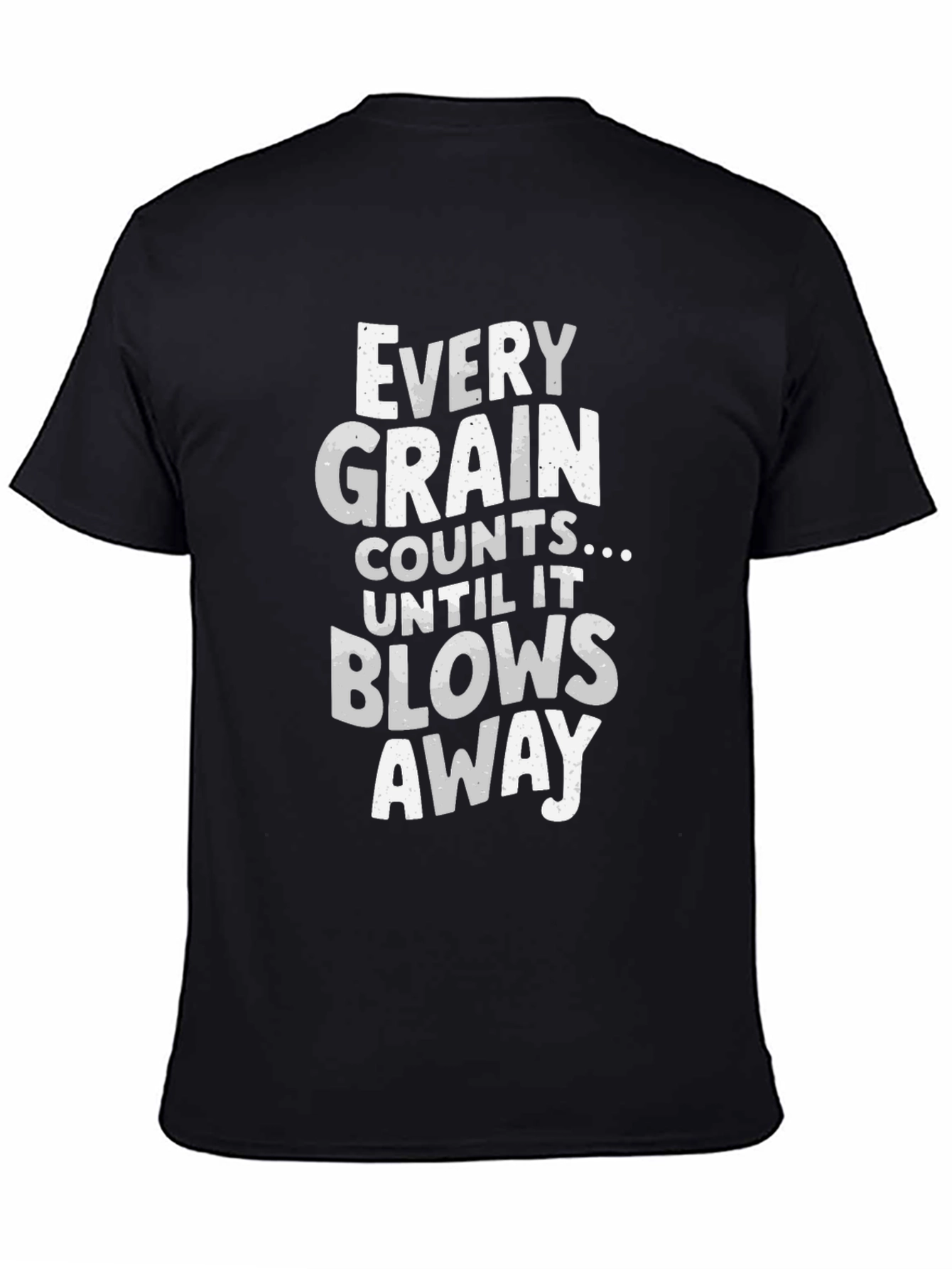 Every Grain Counts Funny T-Shirt