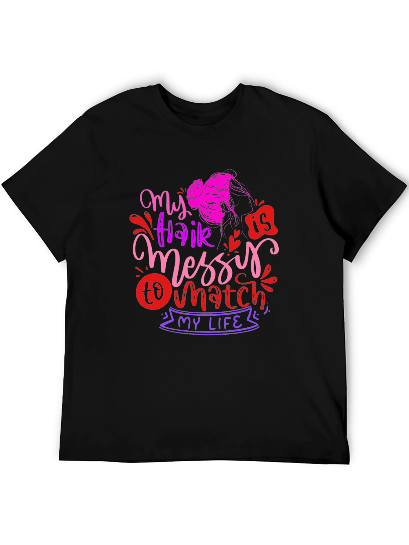 My Hair is Messy T-Shirt - Funny Graphic Tee