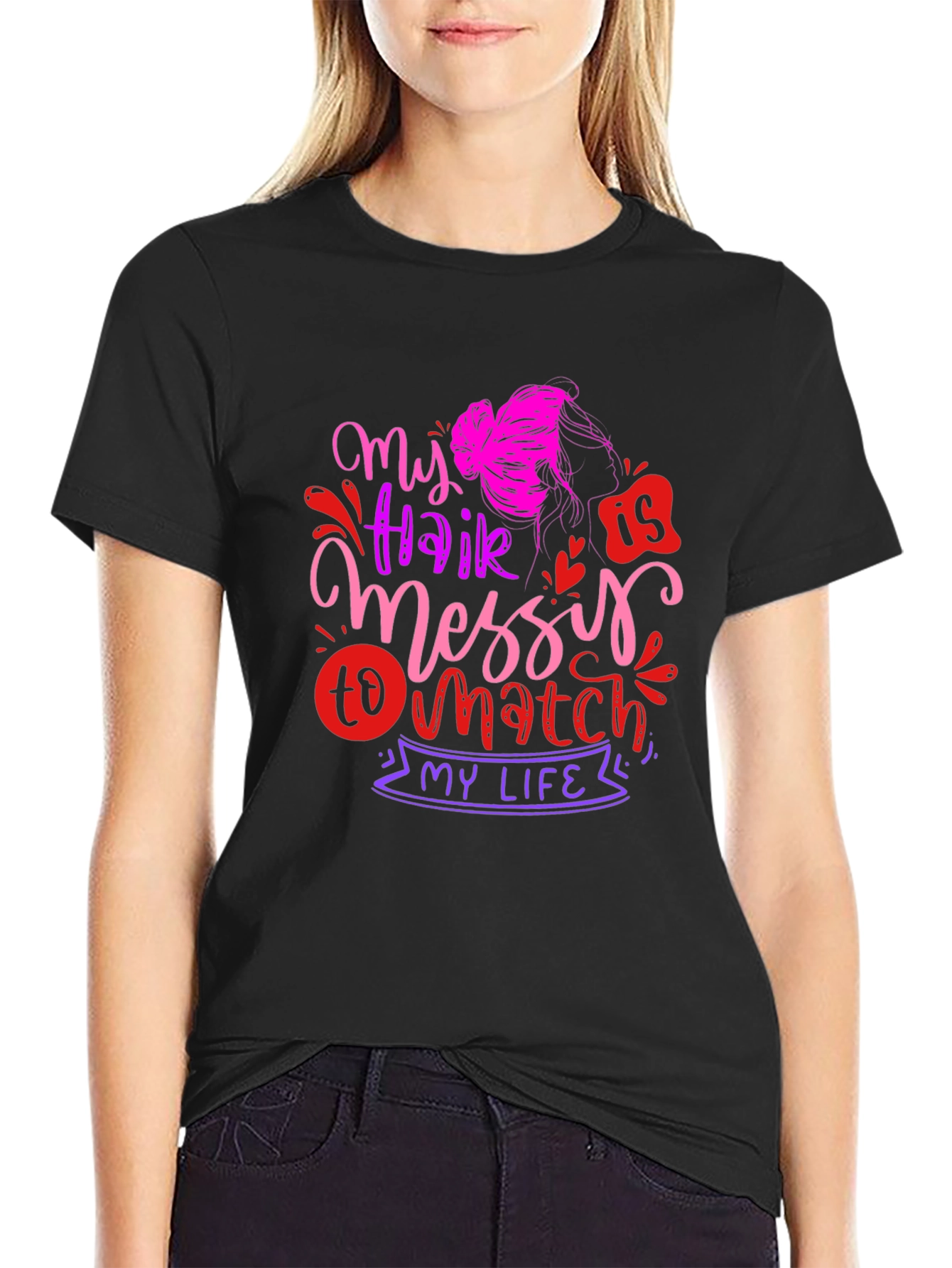 My Hair is Messy T-Shirt - Funny Graphic Tee