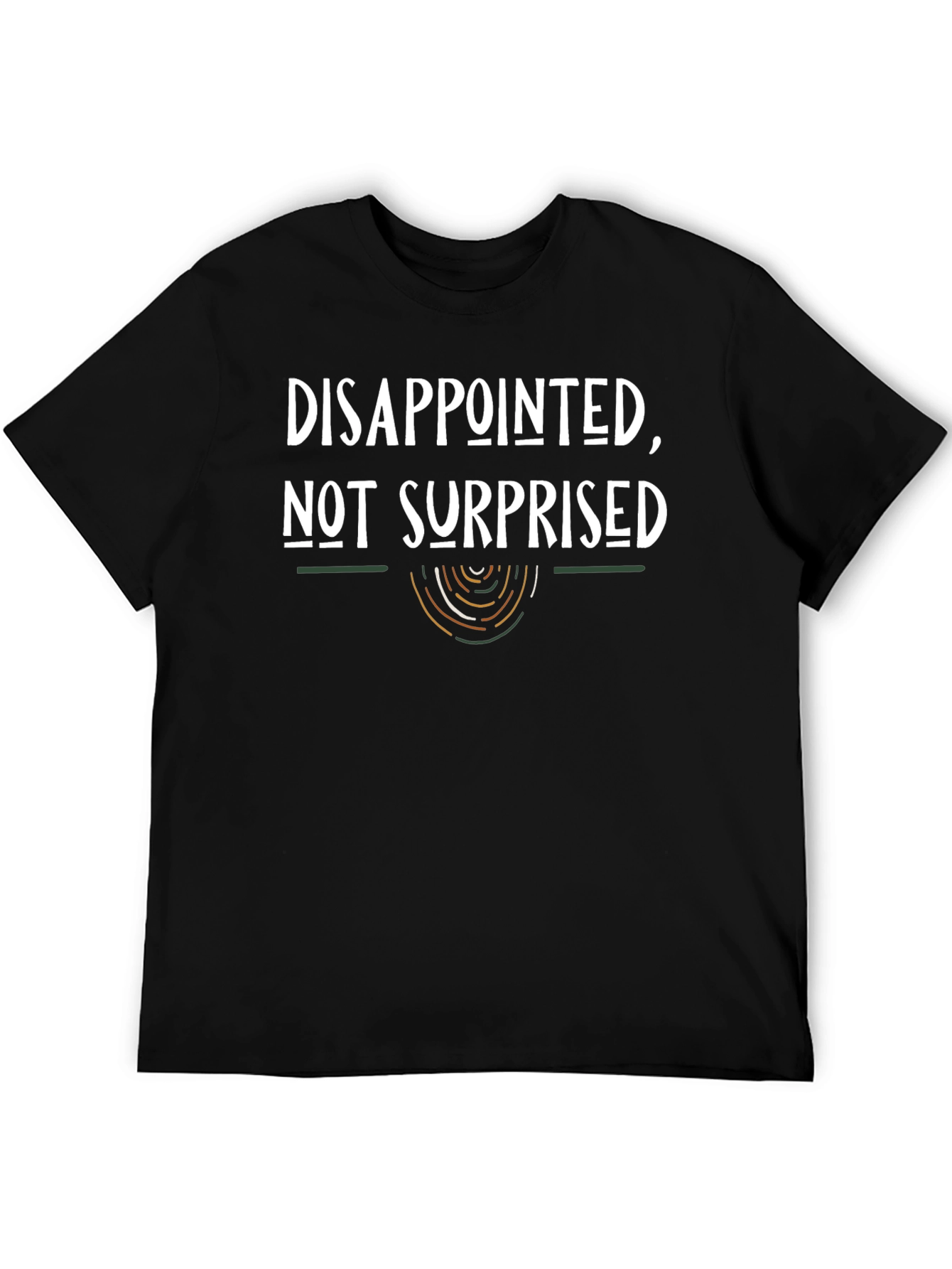 Disappointed Not Surprised Graphic T-Shirt