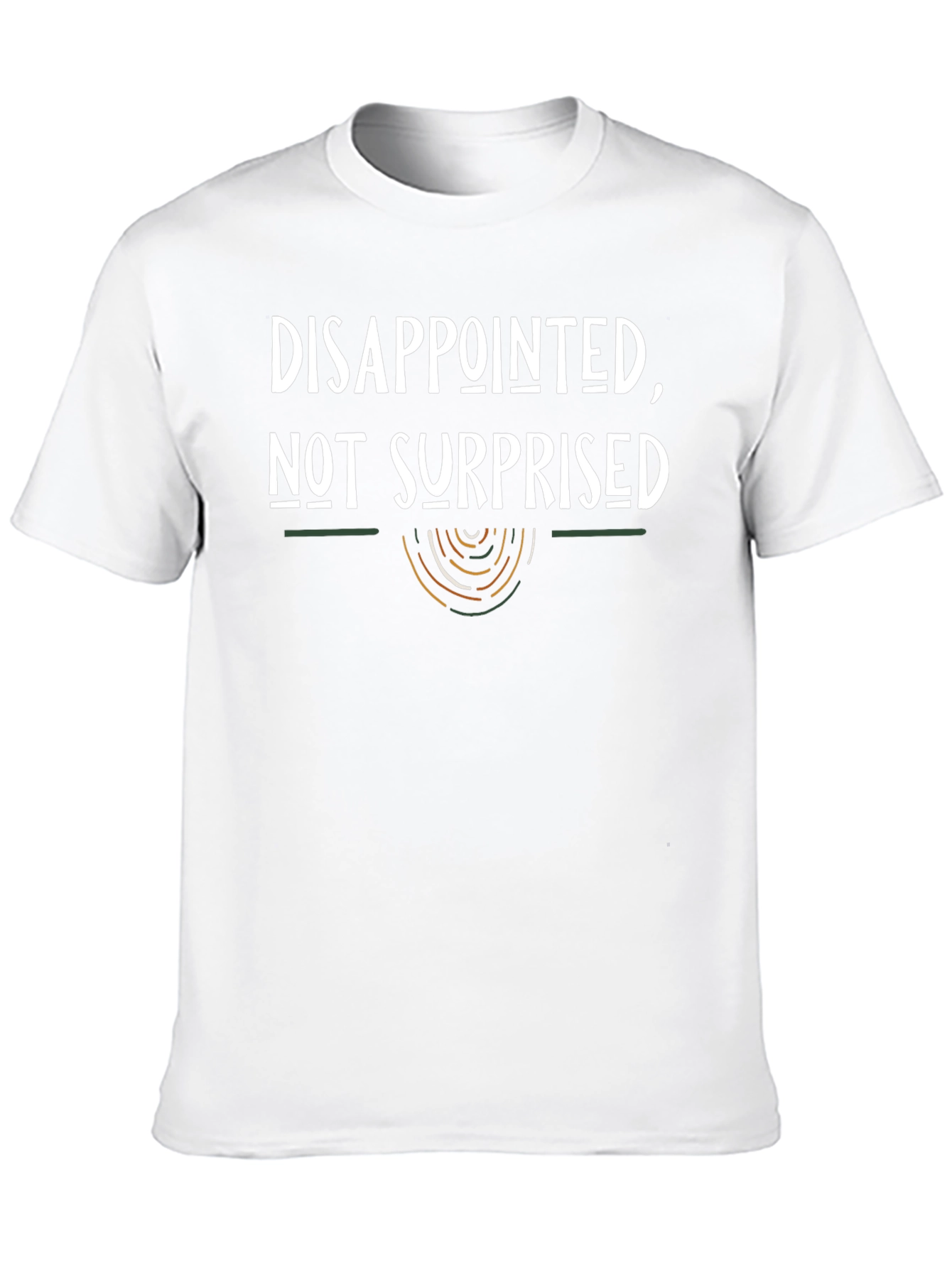 Disappointed Not Surprised Graphic T-Shirt