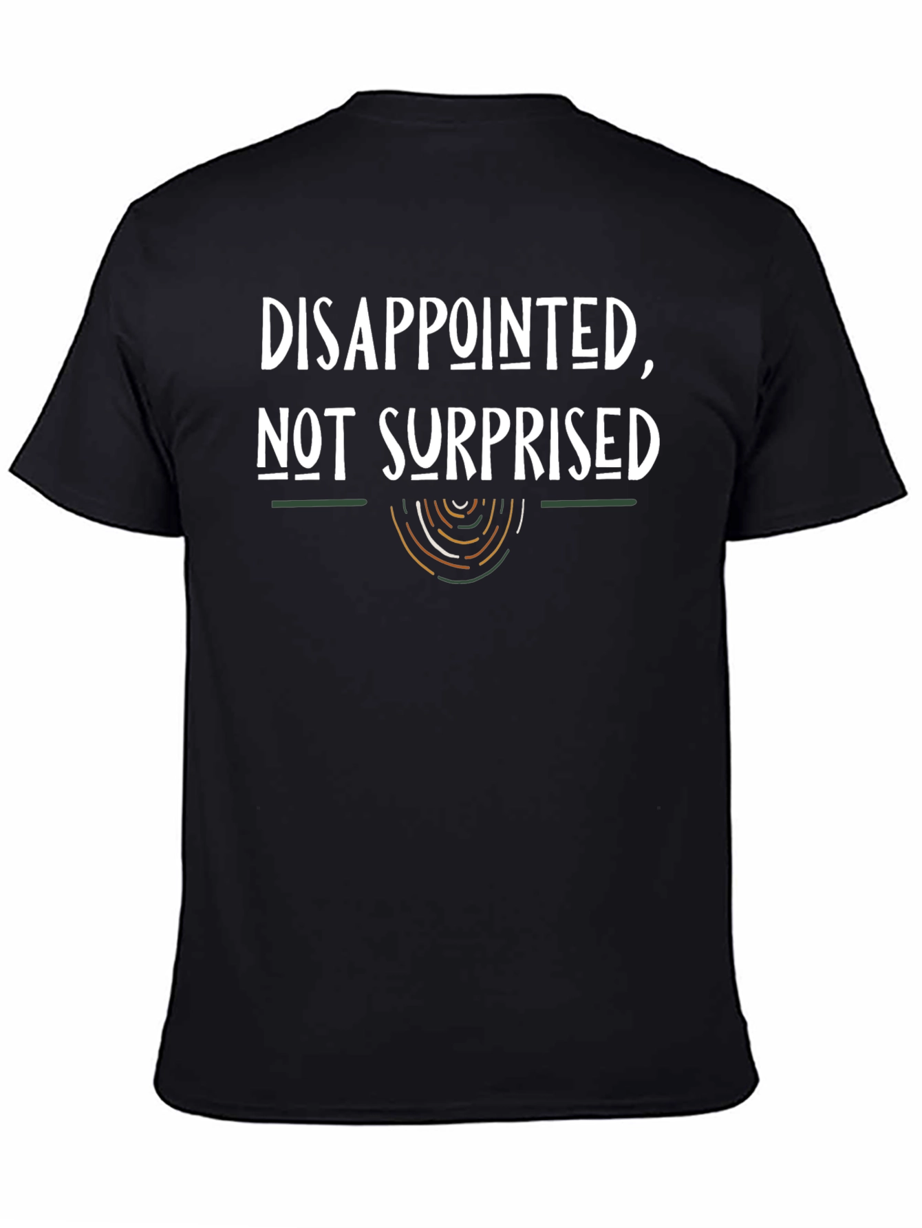 Disappointed Not Surprised Graphic T-Shirt