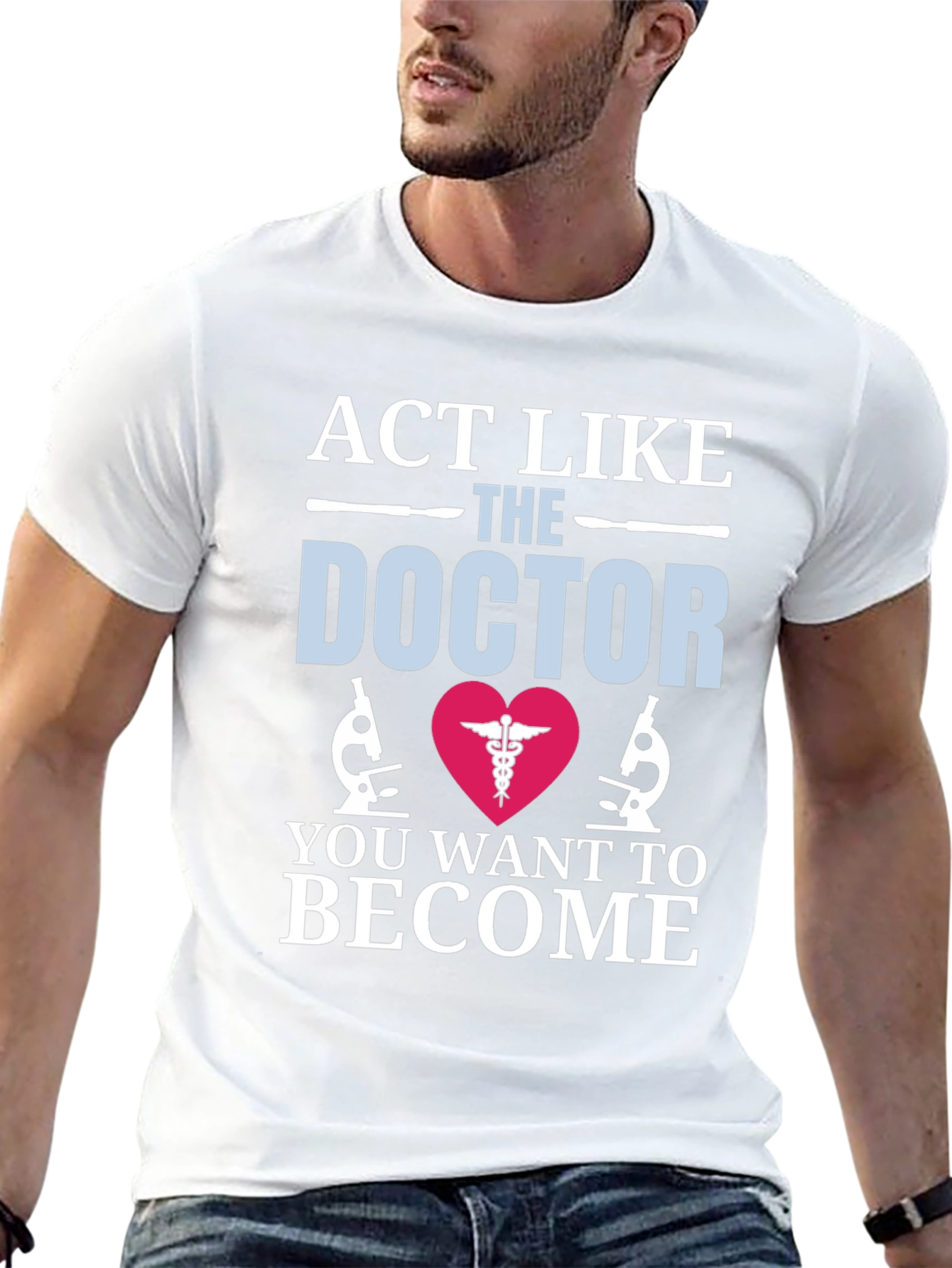 Act Like The Doctor T-Shirt Medical Gift
