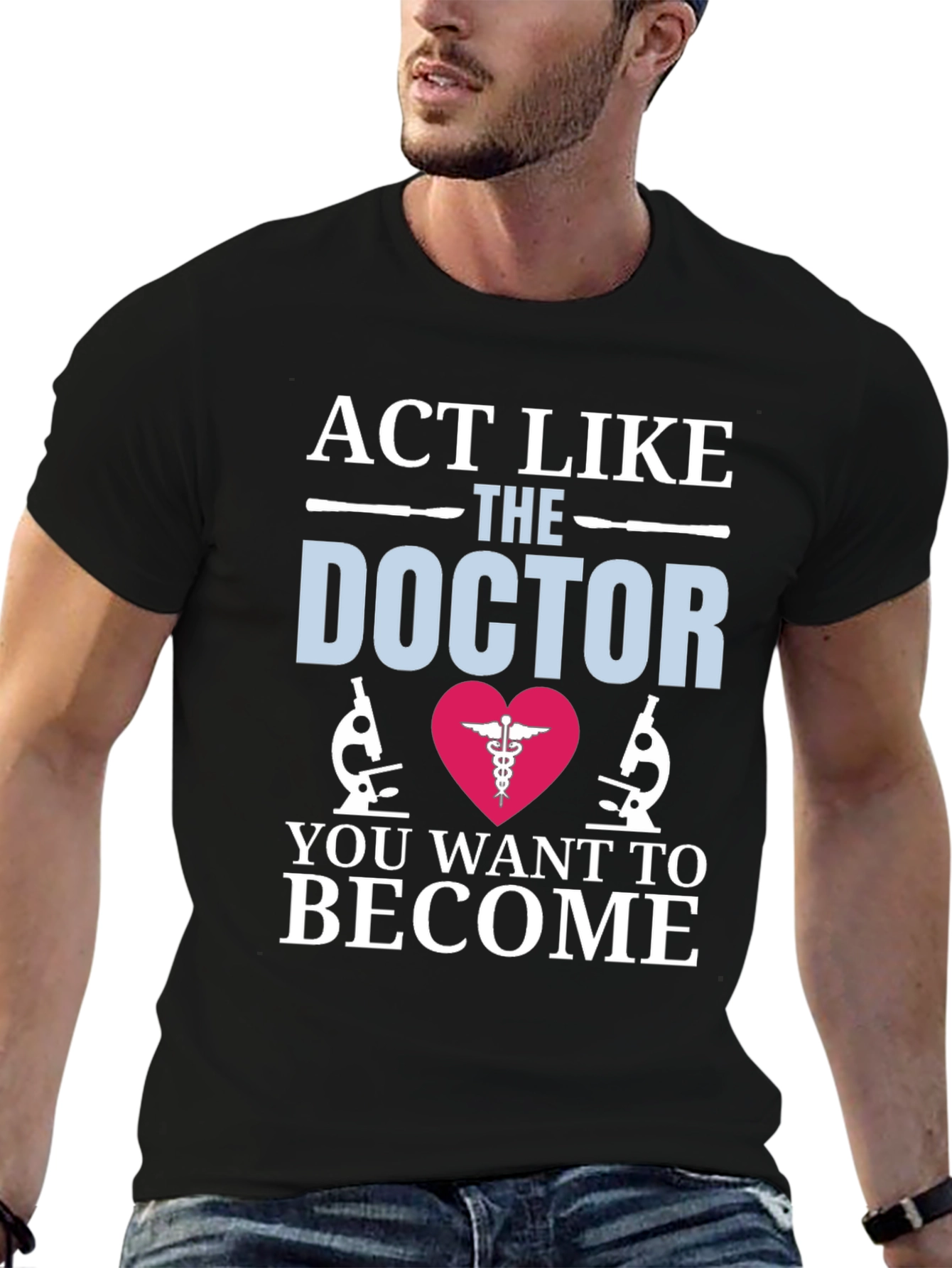 Act Like The Doctor T-Shirt Medical Gift