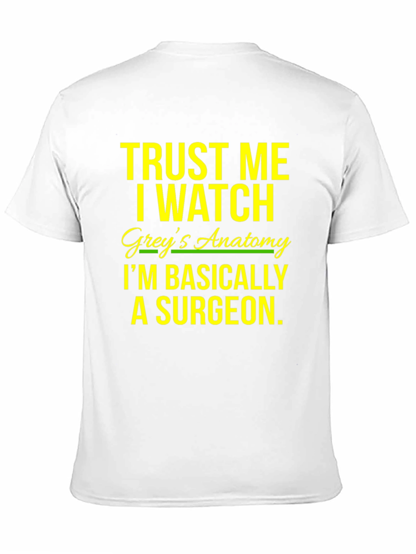 Trust Me I Watch Greys Anatomy T-Shirt