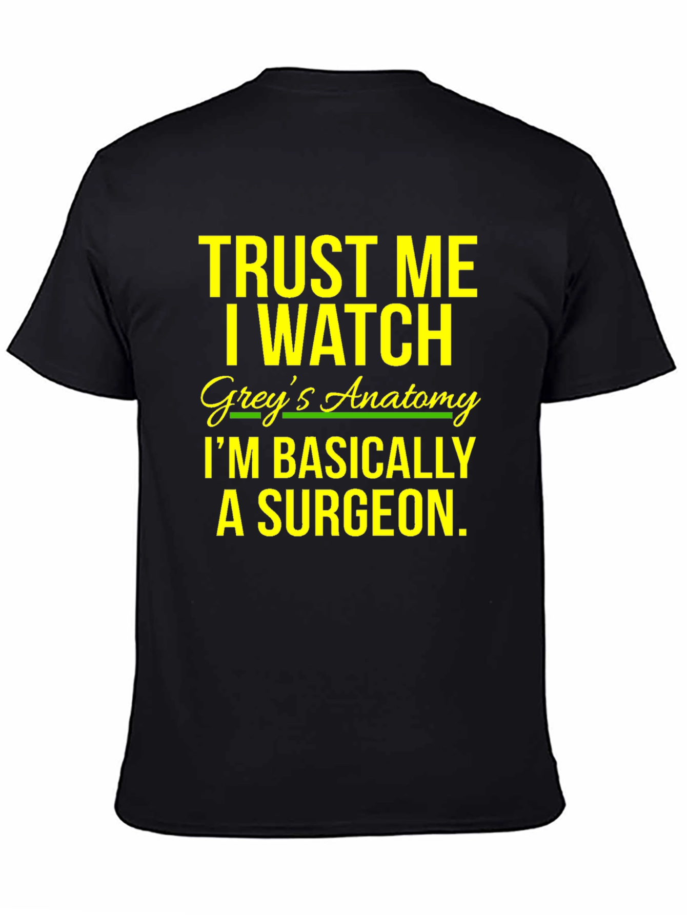 Trust Me I Watch Greys Anatomy T-Shirt