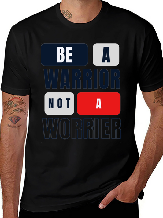 Be A Warrior Tee - Motivational Graphic Print