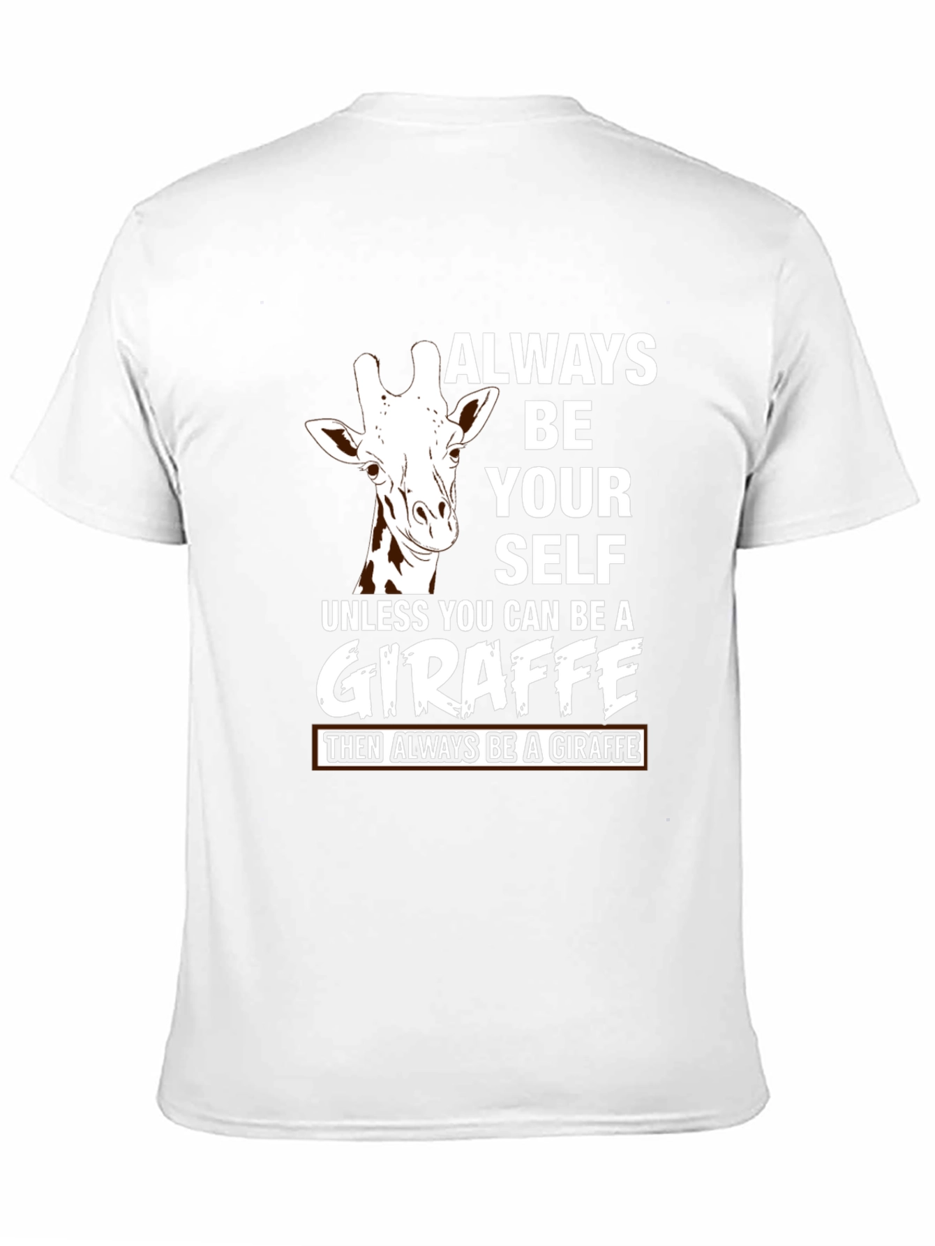 Always Be Yourself Unless Giraffe T-Shirt